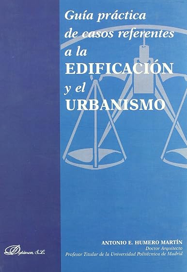 Guía práctica de casos referentes a la edificación y el urbanismo
