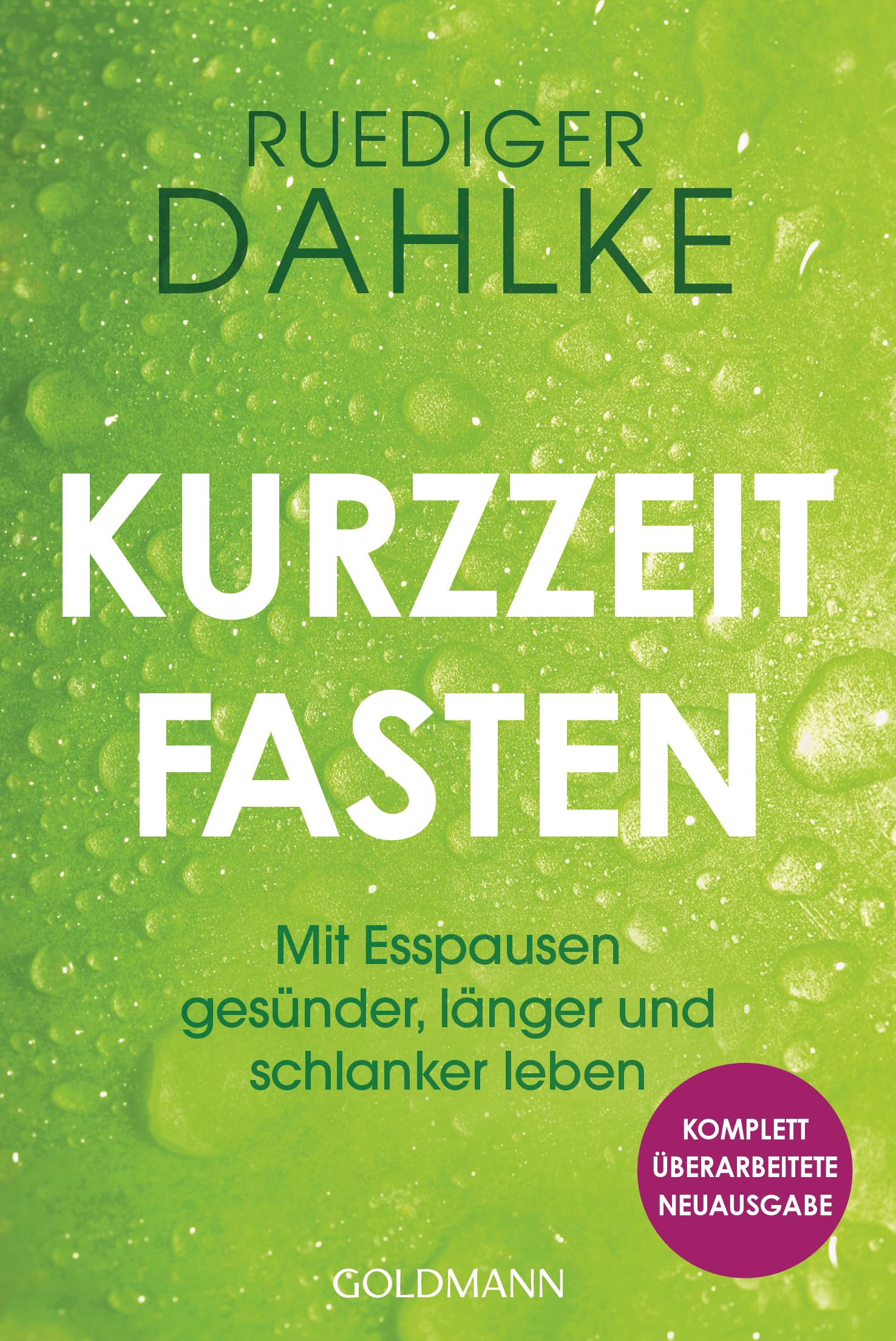 Kurzzeitfasten: Mit Esspausen gesünder, länger und schlanker leben - Der Bestsellerautor bietet einfache Lösungen für Gewichtsverlust und Wohlbefinden. Komplett überarbeitete Neuausgabe