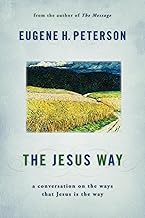 The Jesus Way: A Conversation on the Ways That Jesus Is the Way