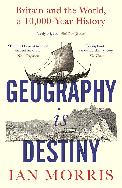 Portada de Geography Is Destiny : Britain And The World A 10000 Year Histo Ry