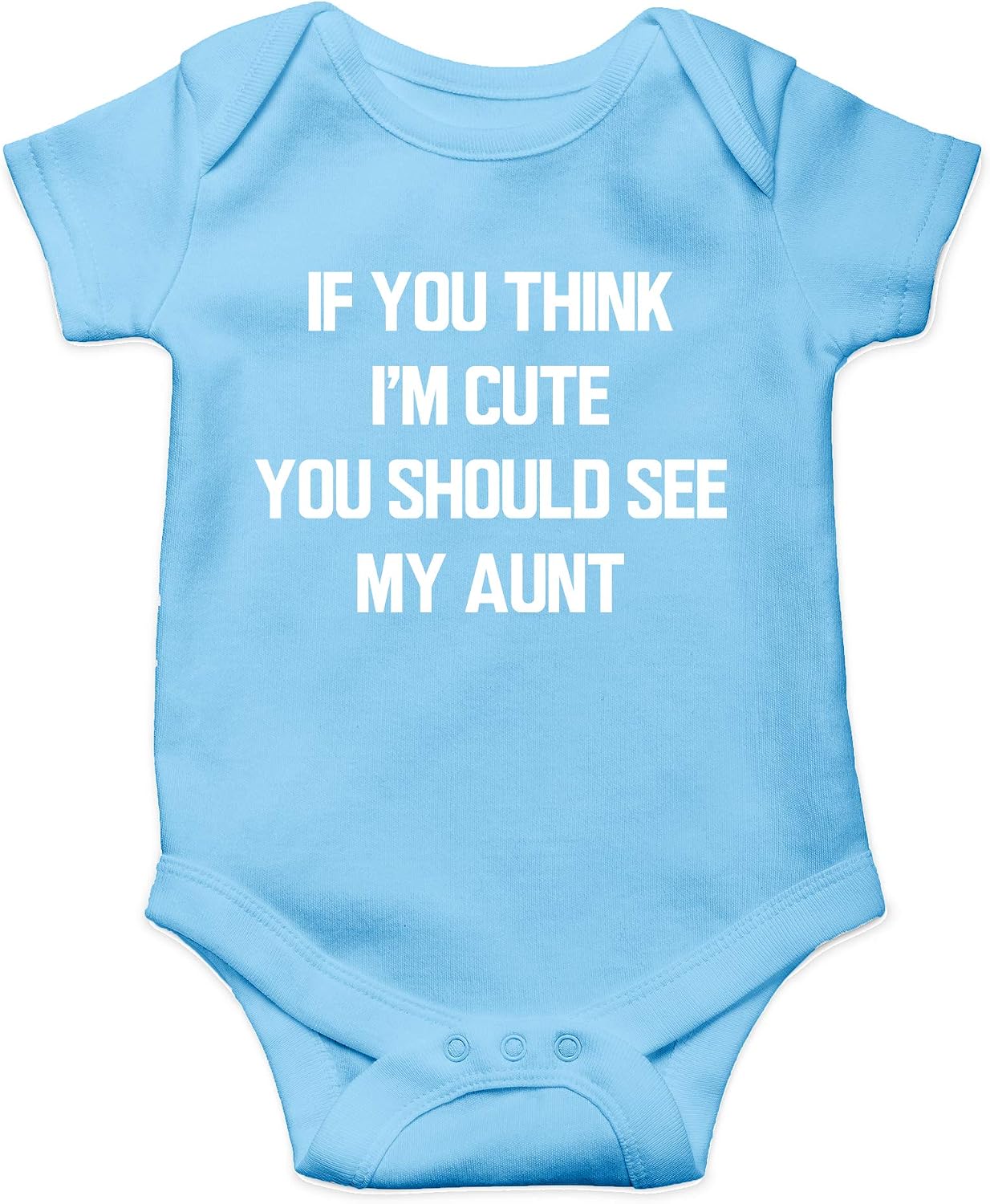 AW Fashions If You Think Im Cute, You Should See My Aunt Baby Bodysuit Funny Cute Newborn Adorable Outfit