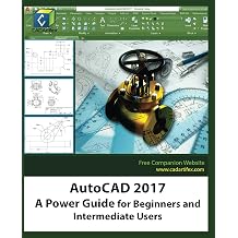 AutoCAD 2017 A Power Guide for Beginners and Intermediate Users