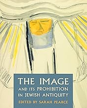 The Image and Its Prohibition in Jewish Antiquity (Journal of Jewish Studies, Supplement Series, 2)
