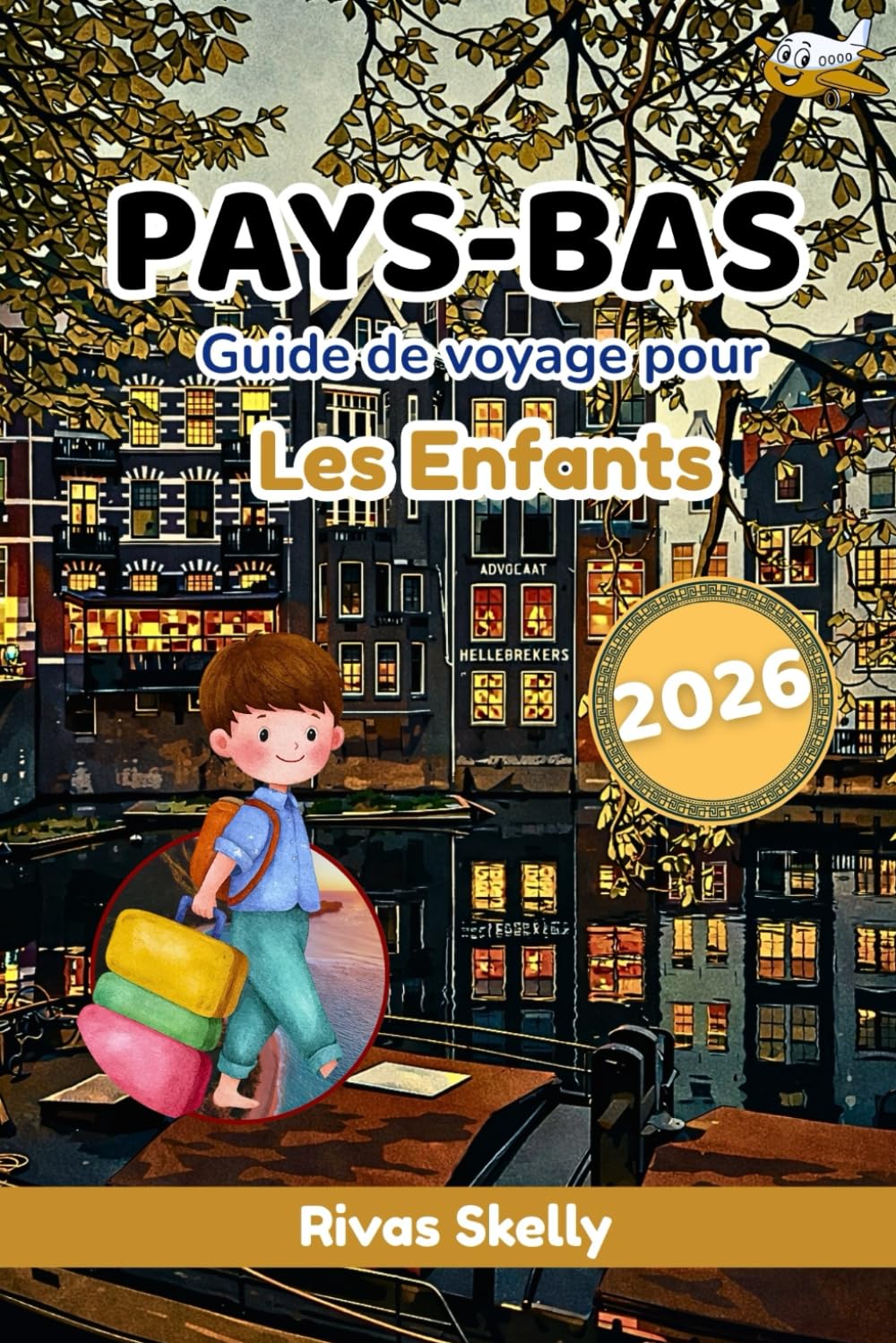PAYS- BAS GUIDE DE VOYAGE POUR LES ENFANTS 2026