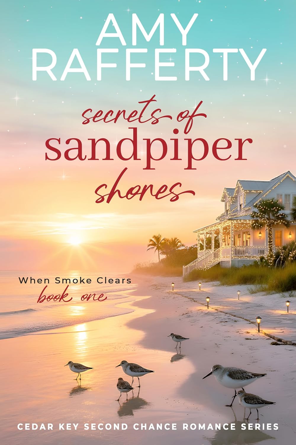 Secrets of Sandpiper Shores: When Smoke Clears (Cedar Key Second Chance Romance Series Book 1)      Kindle Edition
