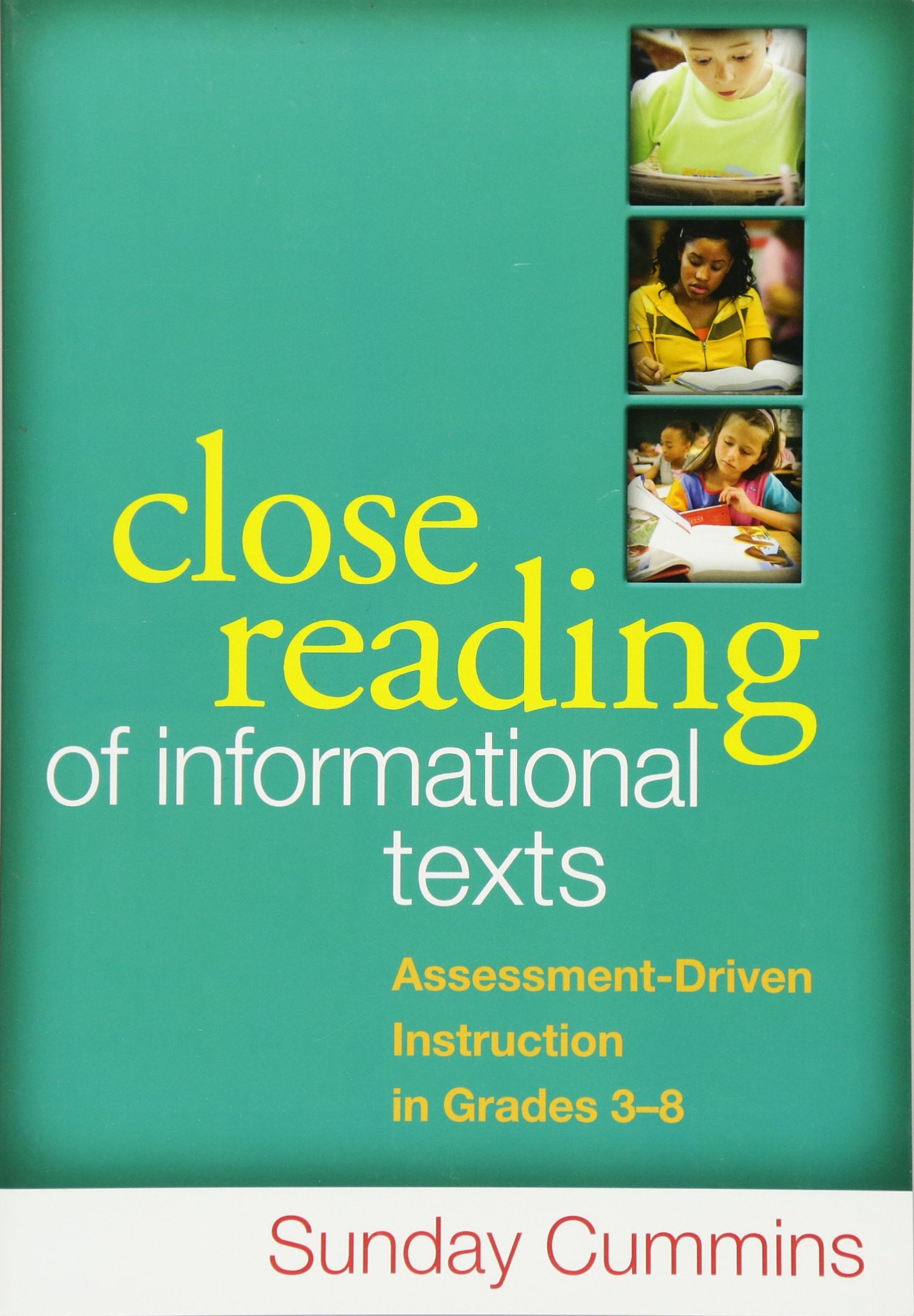 Close Reading of Informational Texts: Assessment-Driven Instruction in Grades 3-8