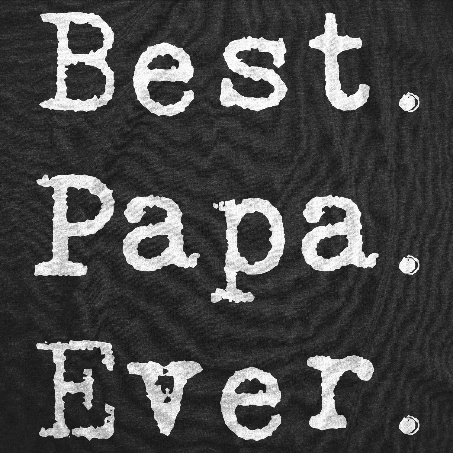 Mens Best Papa Ever T Shirt Funny Gift for Dad or Grandpa Fathers Day Tee Funny T Shirts Dad Joke Apparel for Men Novelty Tees for Guys Black - 3XL