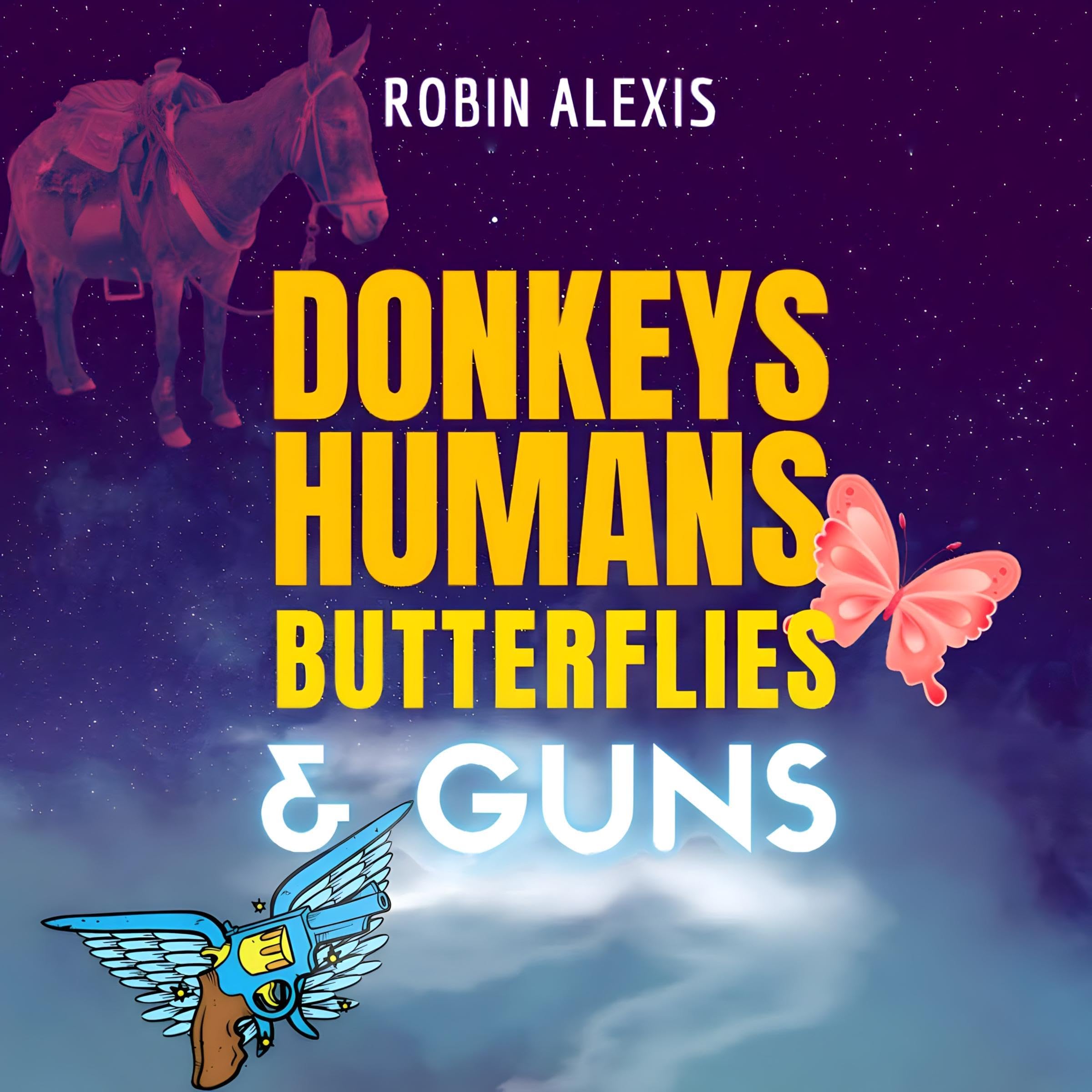 Donkeys, Humans, Butterflies, and Guns