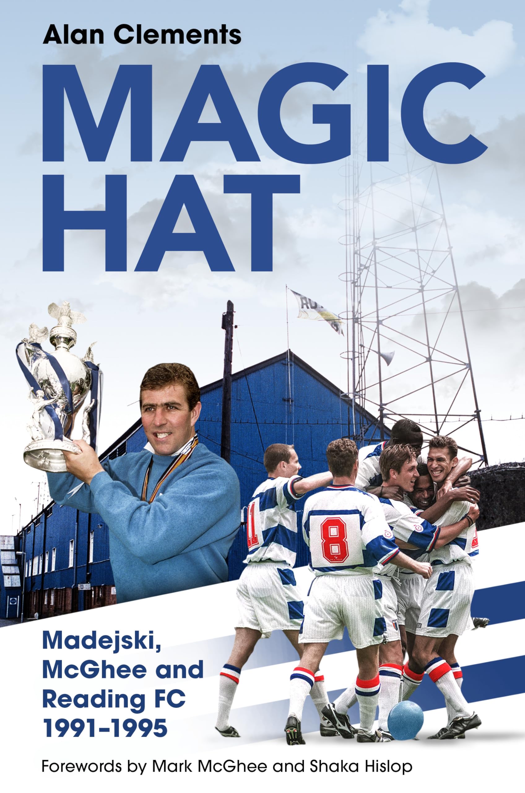 Magic Hat: Madejski, McGhee and Reading Football Club