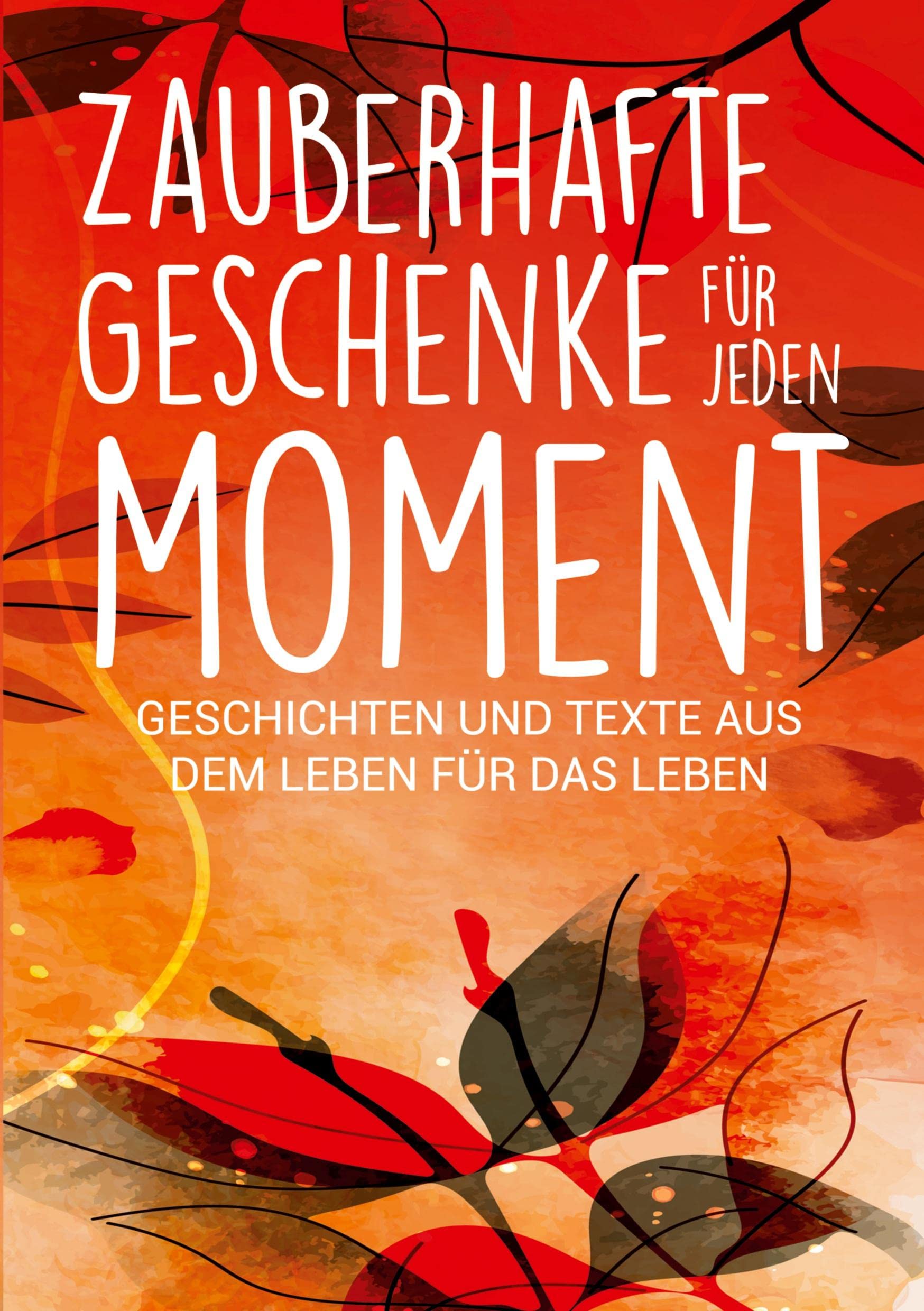 Silvia Heimburger | Buch | GEBRAUCHT Zauberhafte Geschenke für jeden Moment: Geschichten und Texte aus dem Leben für das Leben