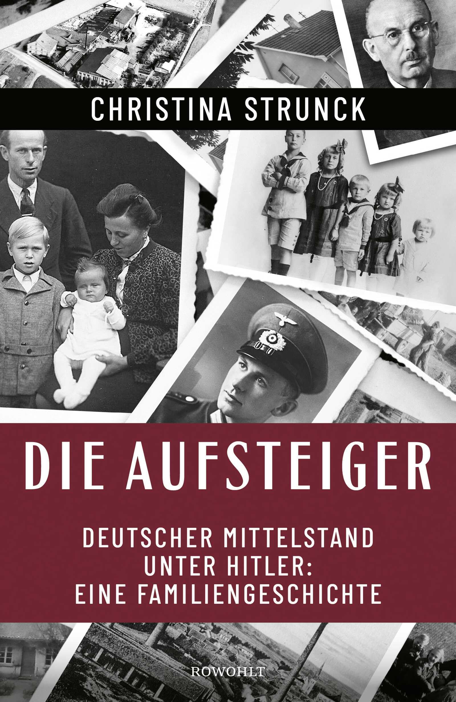 Die Aufsteiger: Deutscher Mittelstand unter Hitler: Eine Familiengeschichte