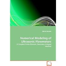 Numerical Modeling of Ultrasonic Flowmeters A Coupled Finite-Element, Boundary-Integral Method