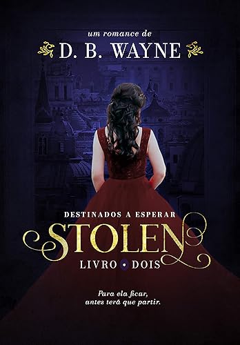Stolen: Destinados a esperar (Destinados Livro 2)