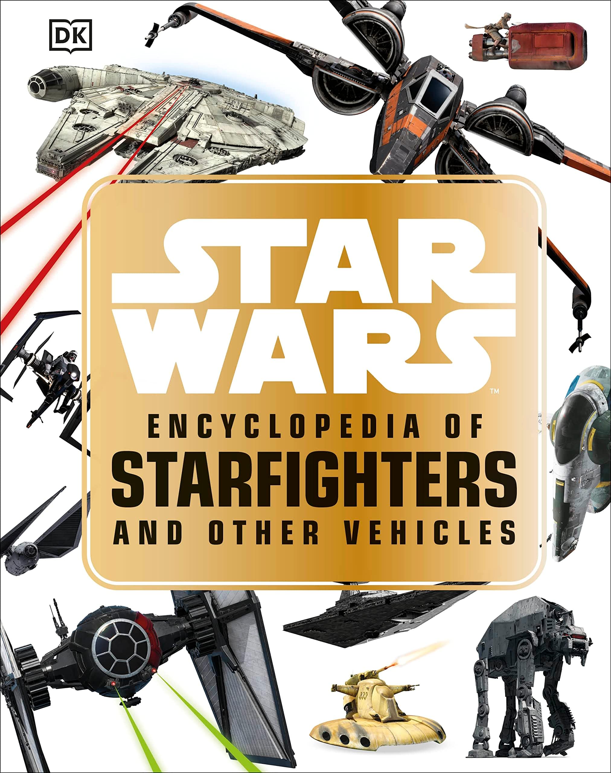 Star Wars Encyclopedia of Starfighters and Other Vehicles Hardcover – 5 April 2018
