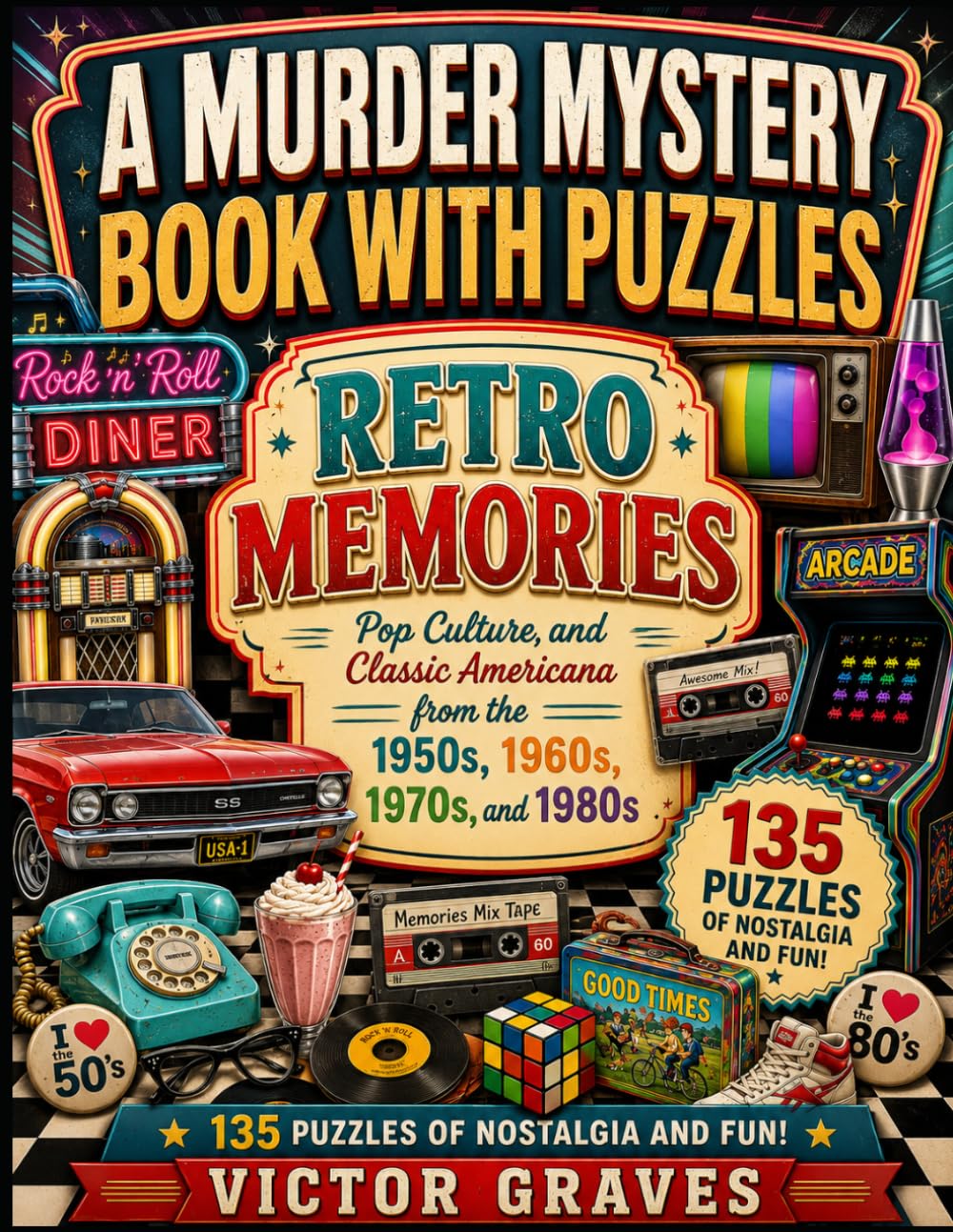A Murder Mystery Book With Puzzles: Retro Memories, Pop Culture, and Classic Americana from the 1950s, 1960s, 1970s, and 1980s