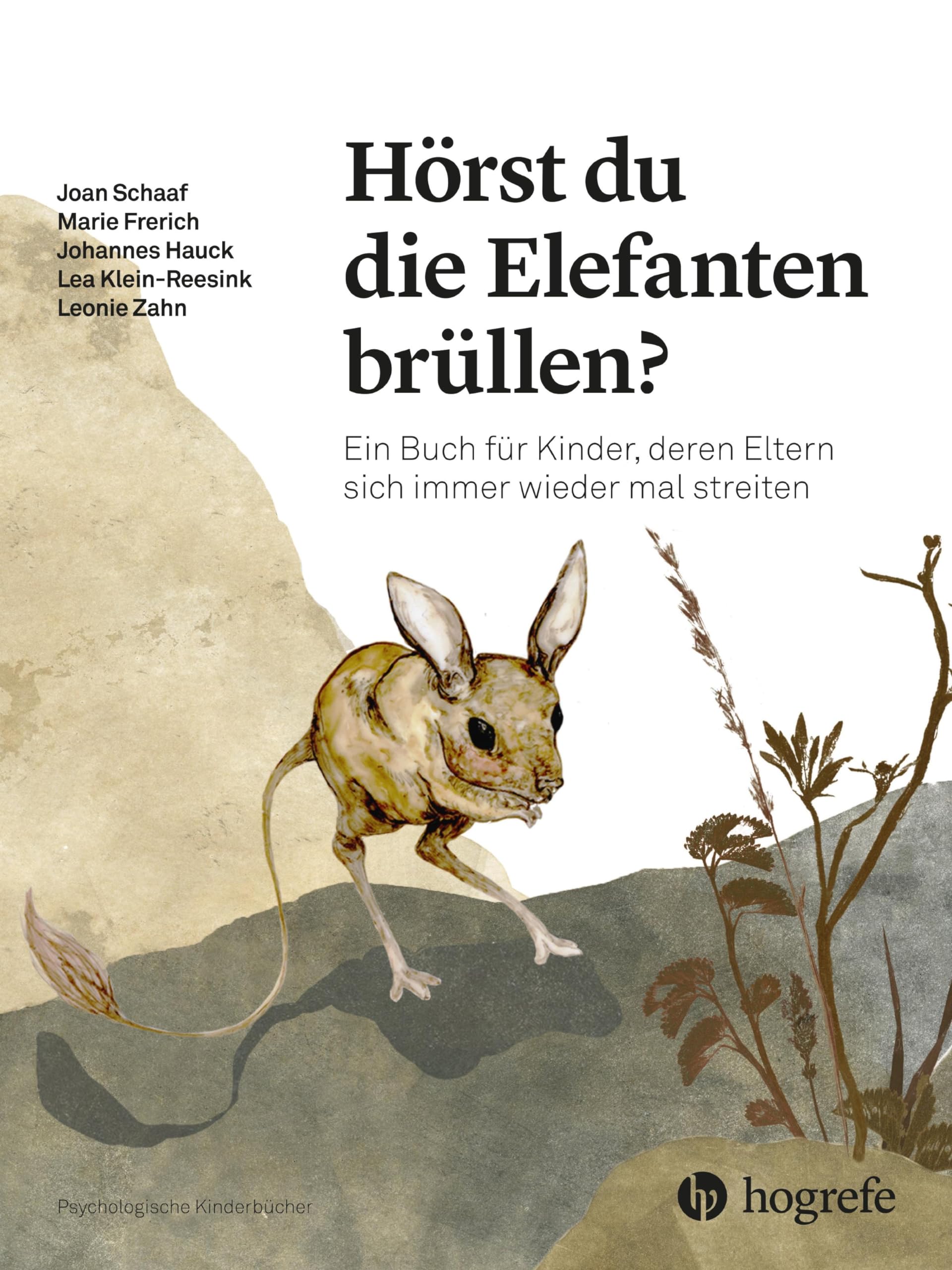 Hörst du die Elefanten brüllen?: Ein Buch für Kinder, deren Eltern sich immer wieder mal streiten : Schaaf, Joan, Frerich, Marie, Hauck, Johannes, Reesink, Lea, Zahn, Leonie, Schaaf, Joan Books