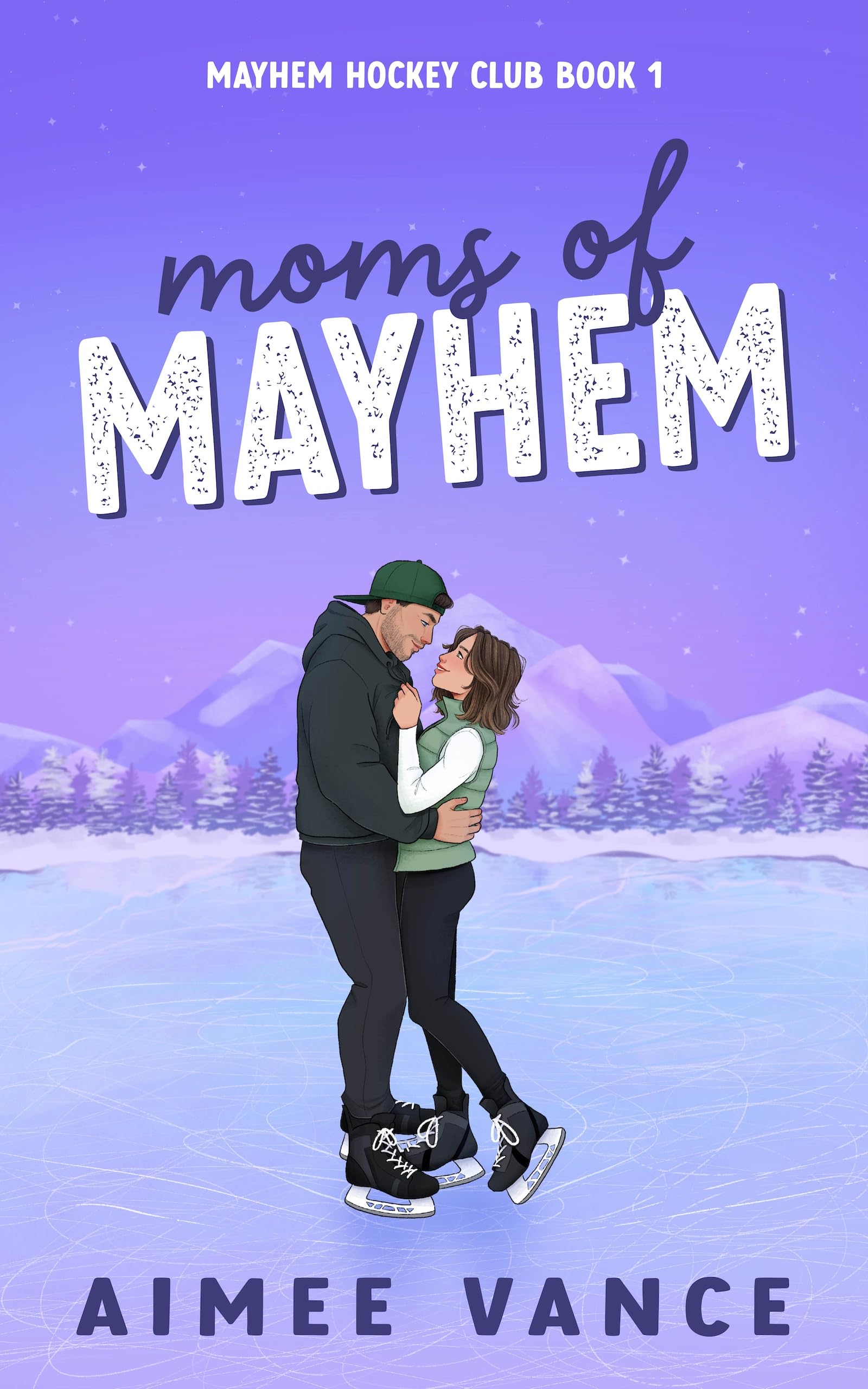 Moms of Mayhem: A Small Town Single Mom Hockey Romance (Mayhem Hockey Club Book 1)