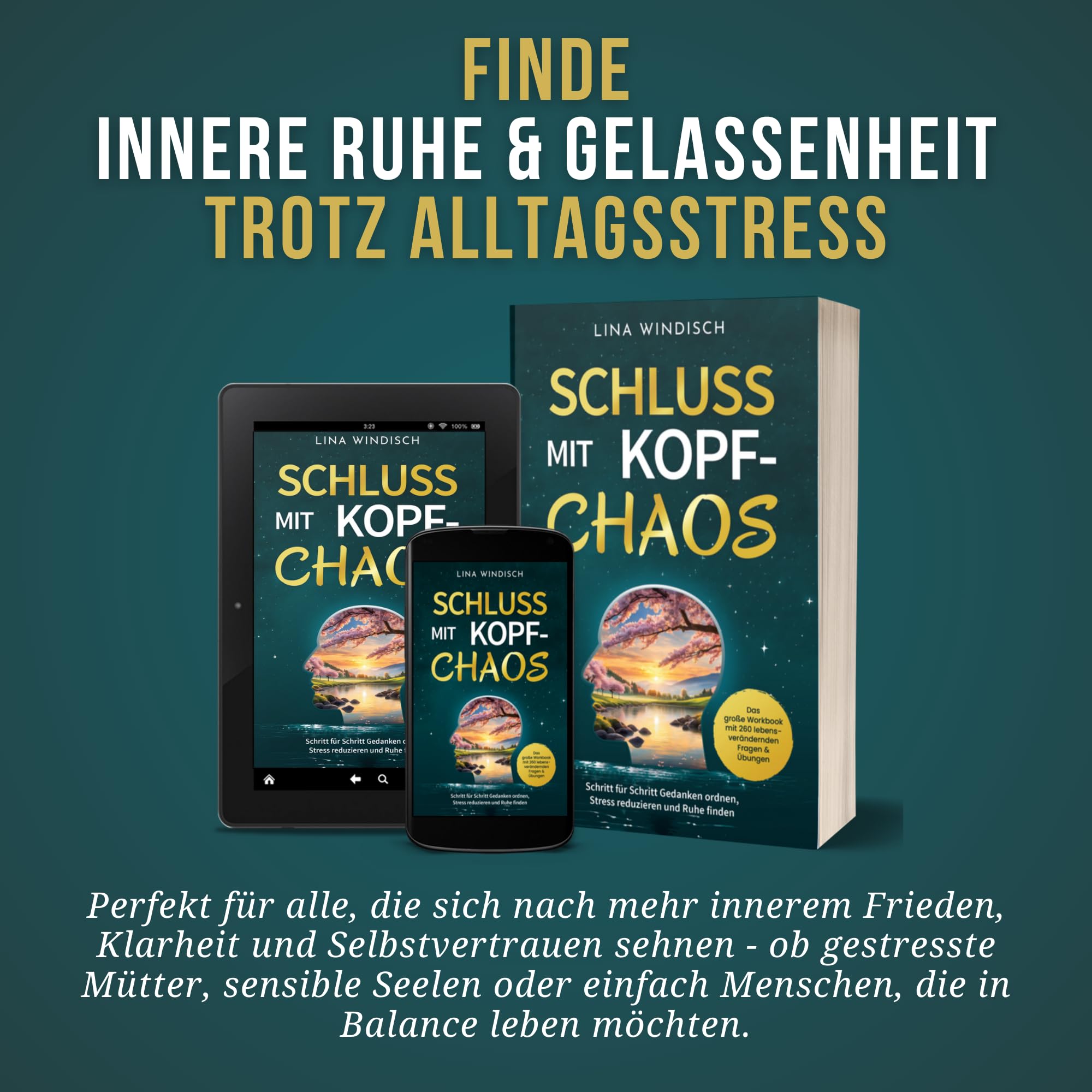 Schluss mit Kopf-Chaos – Das große Workbook mit 260 lebensverändernden Fragen & Übungen: Schritt für Schritt Gedanken ordnen, Stress reduzieren und innere Ruhe finden
