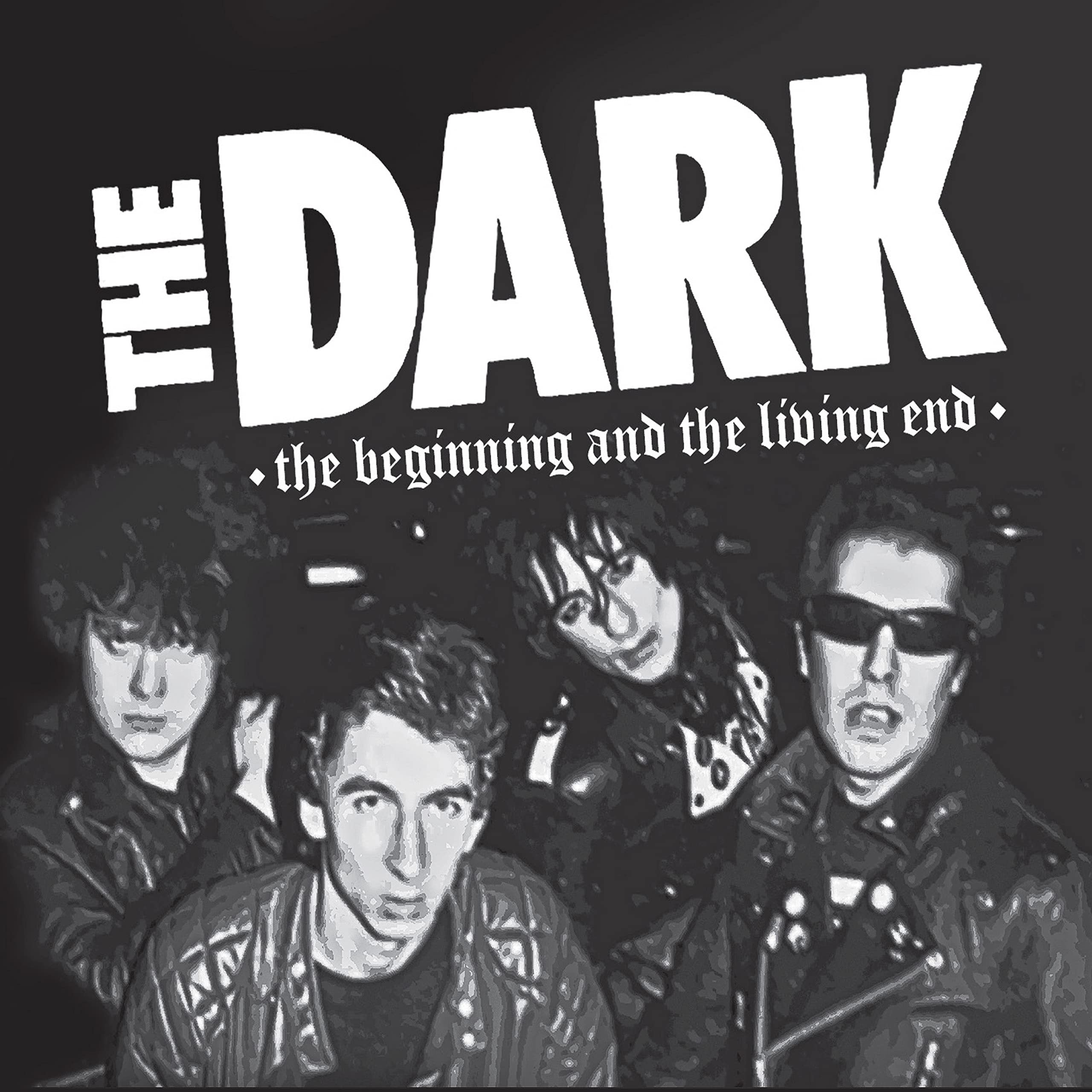 The Dark 'The Beginning and the Living End' CD last live gig 1982 + '79 demos