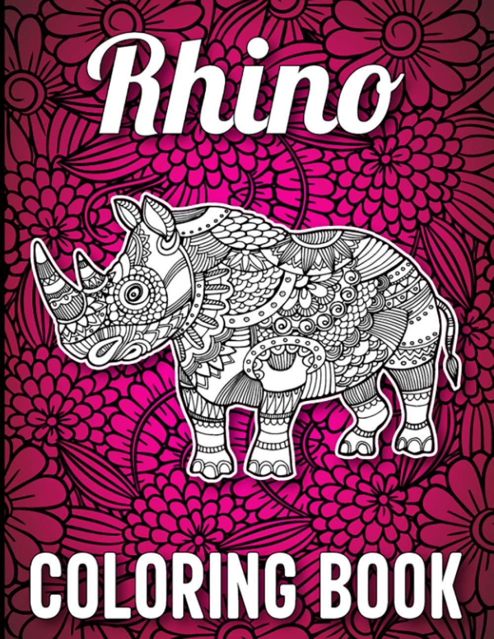 Rhino Coloring Book: A Fun Coloring Book for Rhino Lovers with Beautiful & Intricate Patterns to Release Stress after Stressful Working Hours, Rhino Coloring Book for Adults