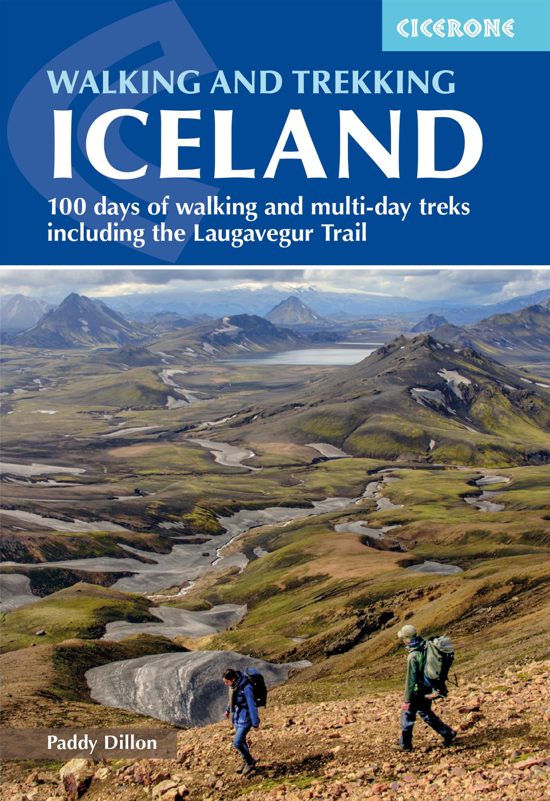 Walking and Trekking in Iceland: 100 days of walking and multi-day treks including the Laugavegur Trail (Cicerone Hiking Guides)