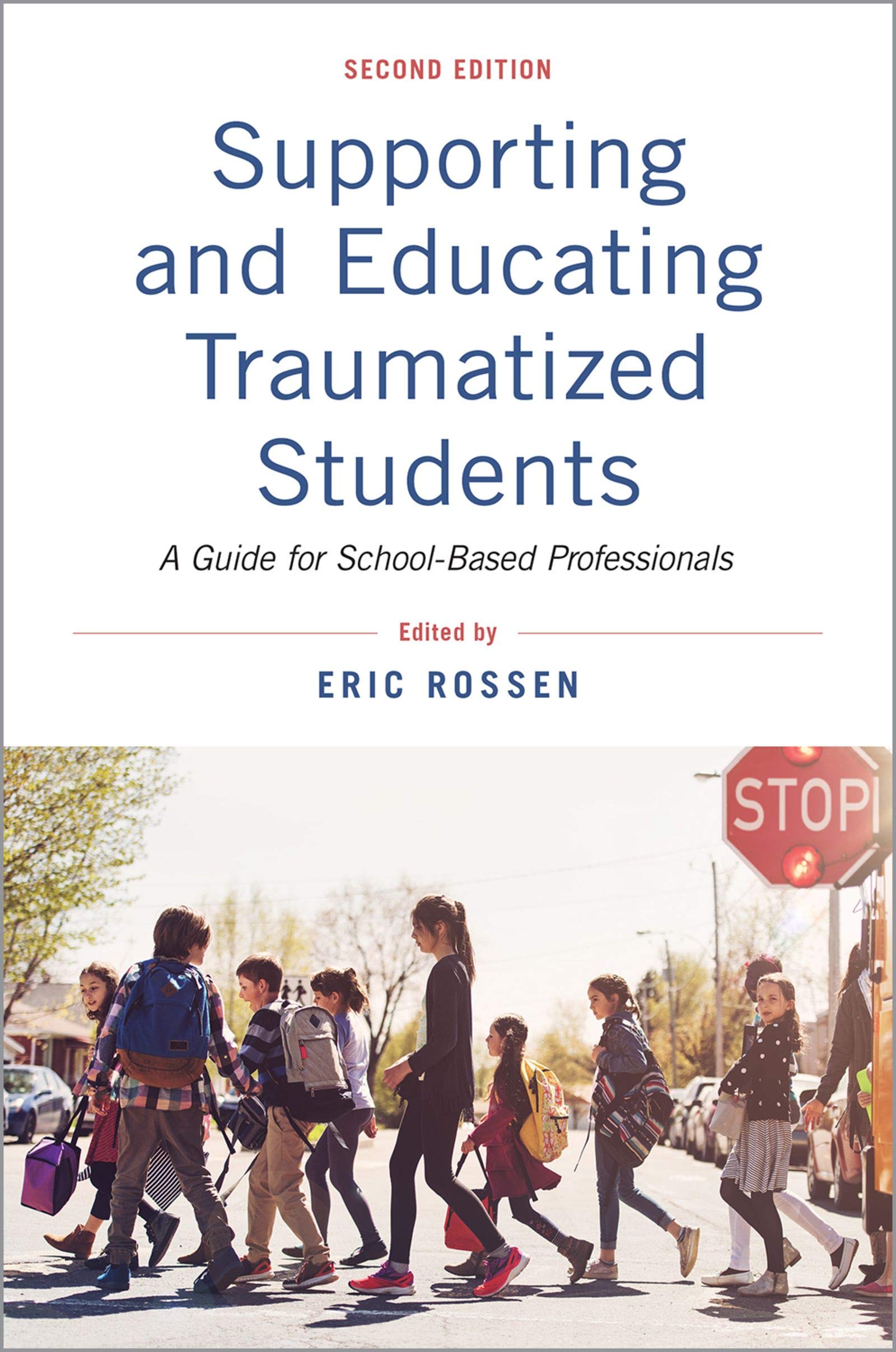 Supporting and Educating Traumatized Students: A Guide for School-Based Professionals