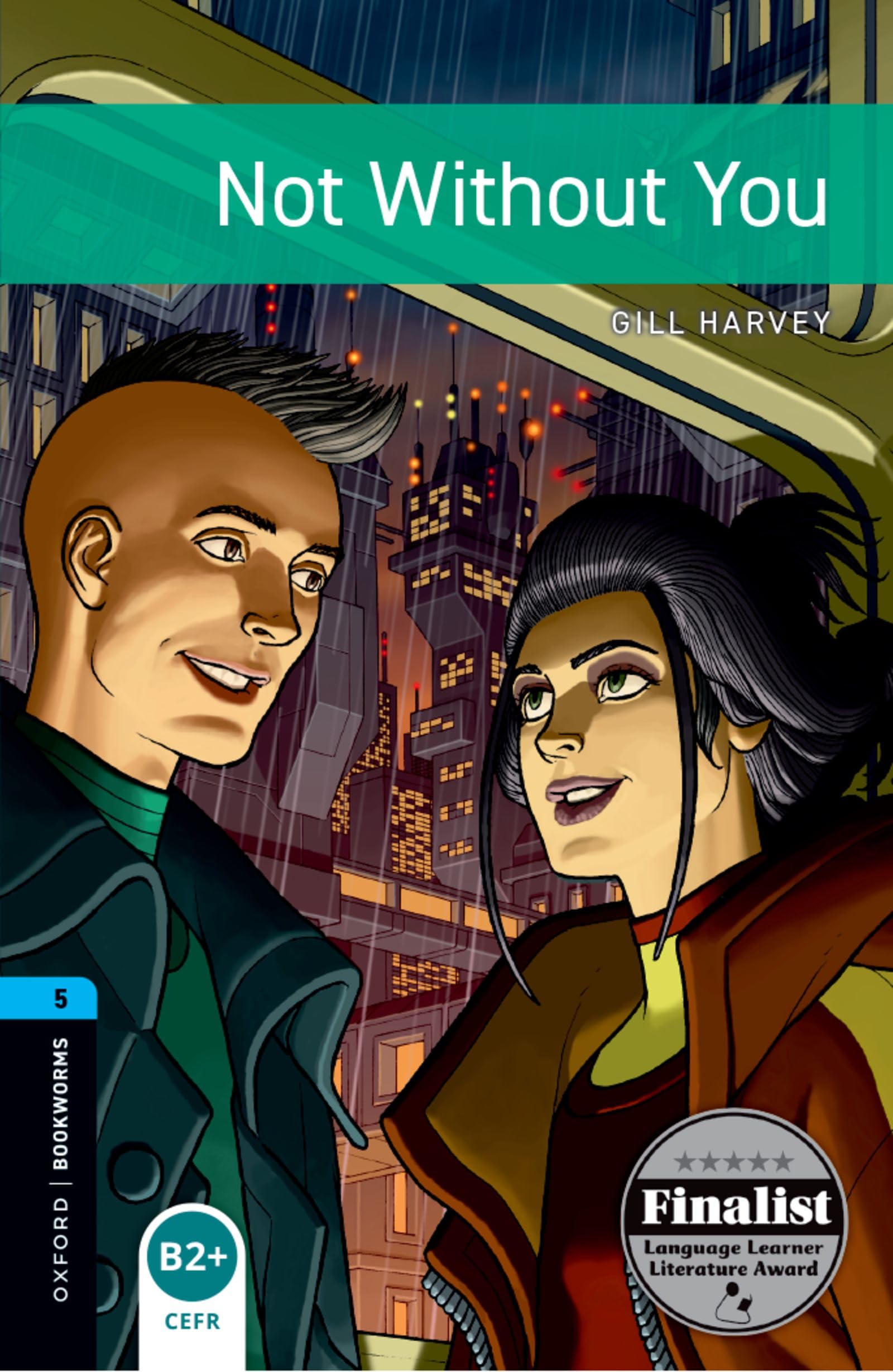 Oxford Bookworms Library Level 5: Not Without You