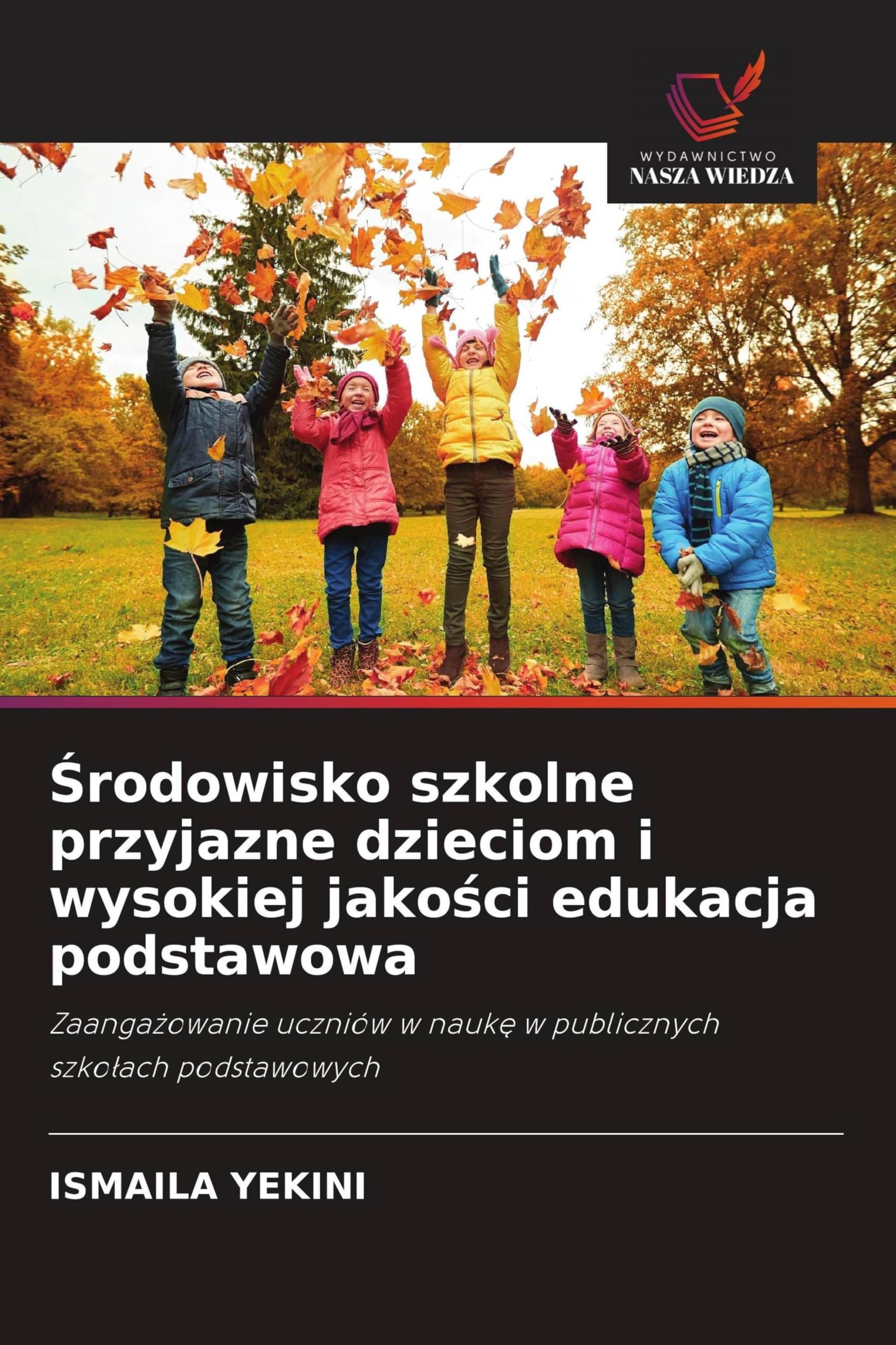 ¿rodowisko szkolne przyjazne dzieciom i wysokiej jako¿ci edukacja podstawowa: Zaanga¿owanie uczniów w nauk¿ w publicznych szko¿ach podstawowych