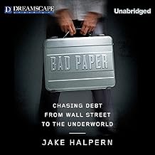 Bad Paper: Chasing Debt from Wall Street to the Underworld