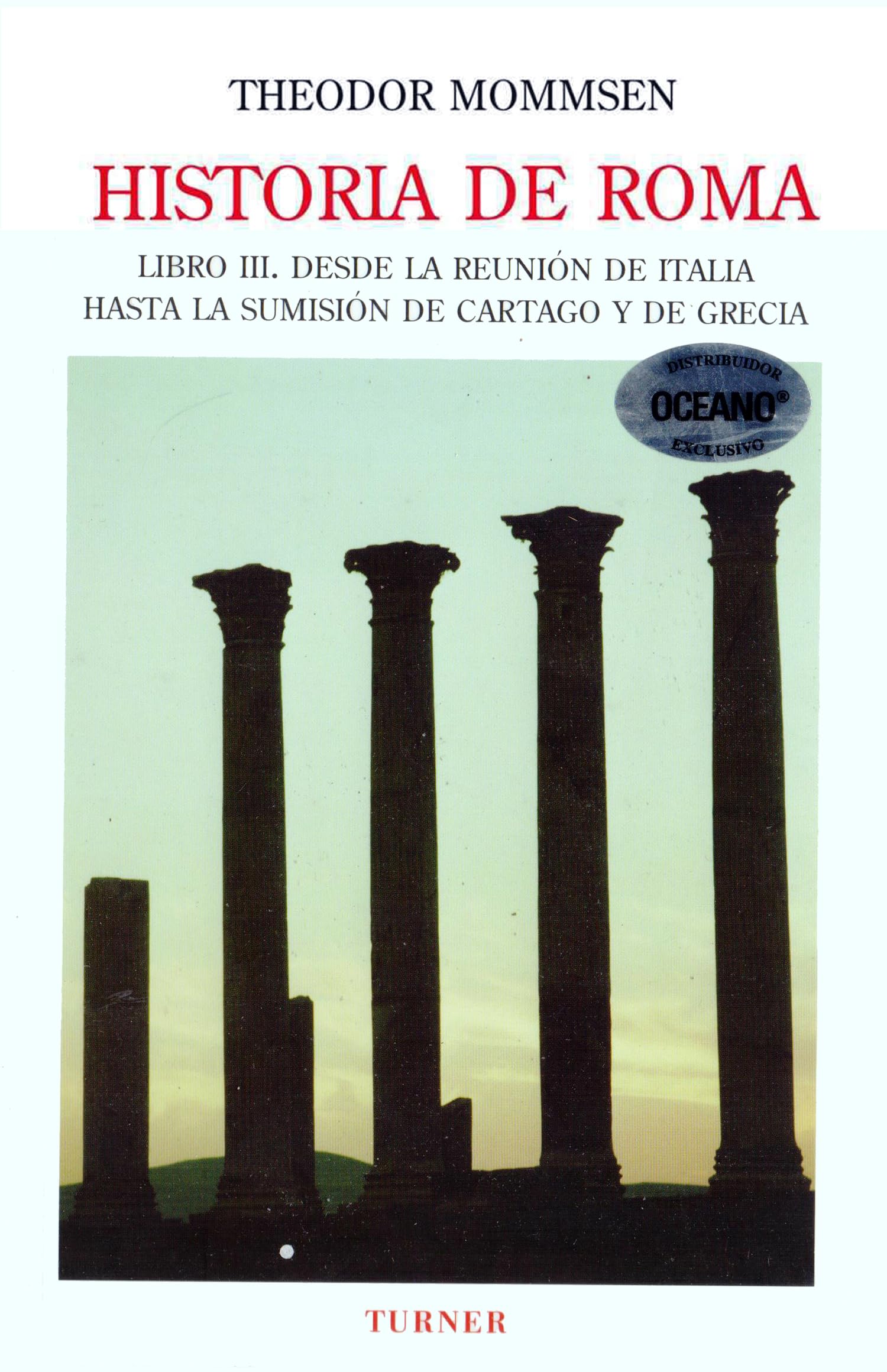 Historia de Roma/ History of Rome: Desde la reunión de Italia hasta la sumisión de Cartago y de Grecia/ From the Union of Italy to the Subjugation of Carthage and the Greek States: 2