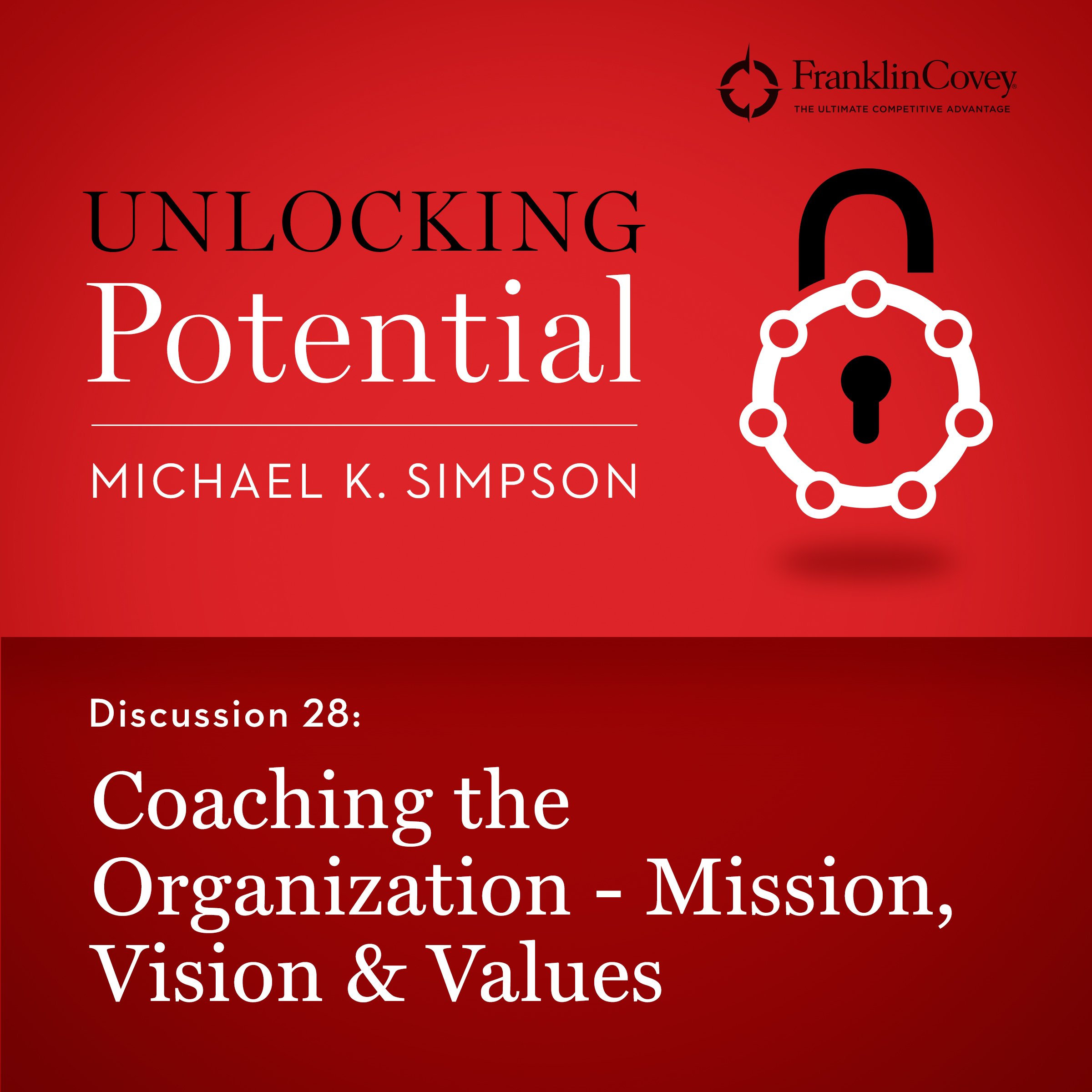 Discussion 28: Coaching the Organization - Mission, Vision & Values
