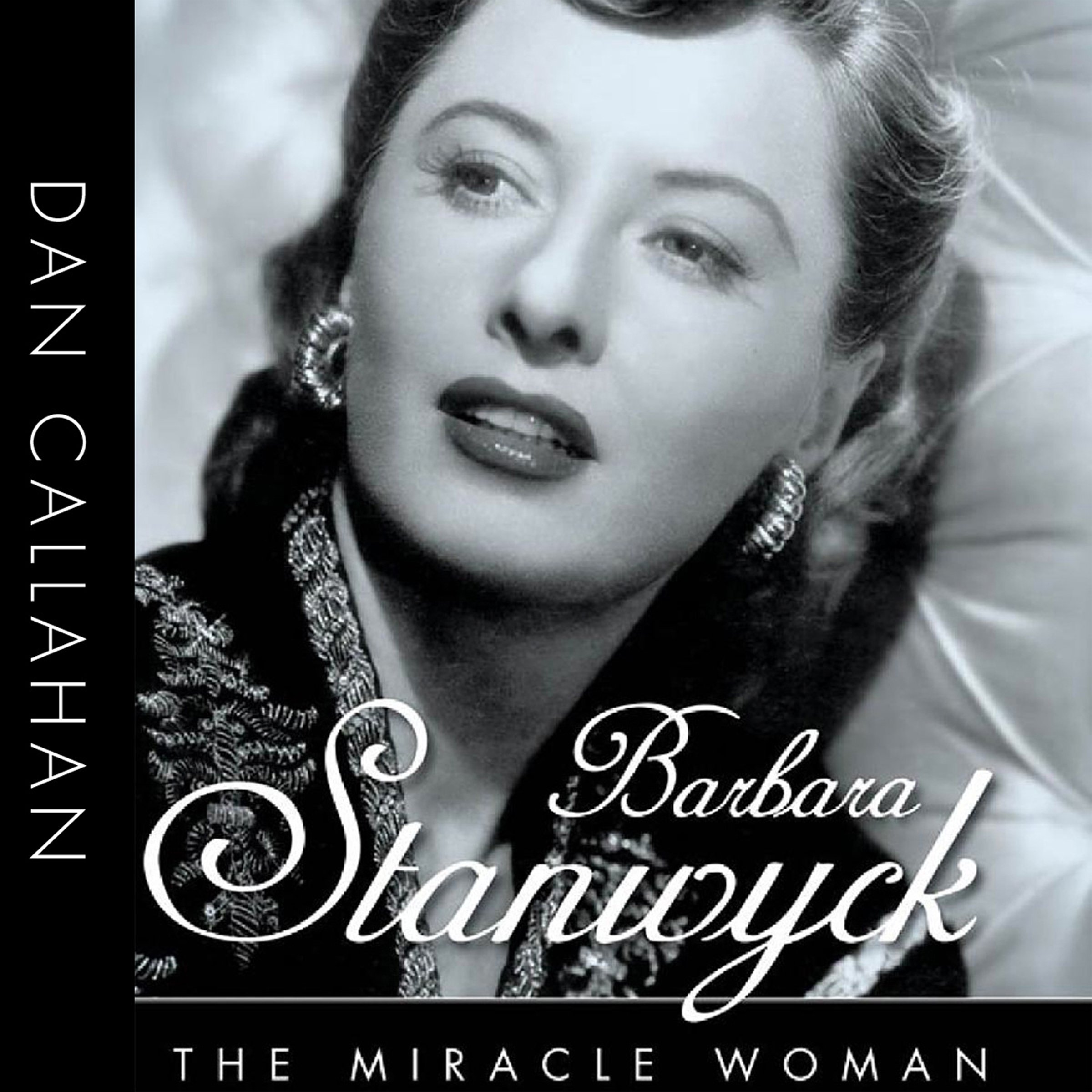 Barbara Stanwyck: The Miracle Woman