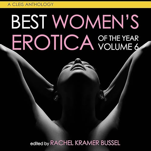 Best Women's Erotica of the Year: Volume 6 (Best Women's Erotica Series)