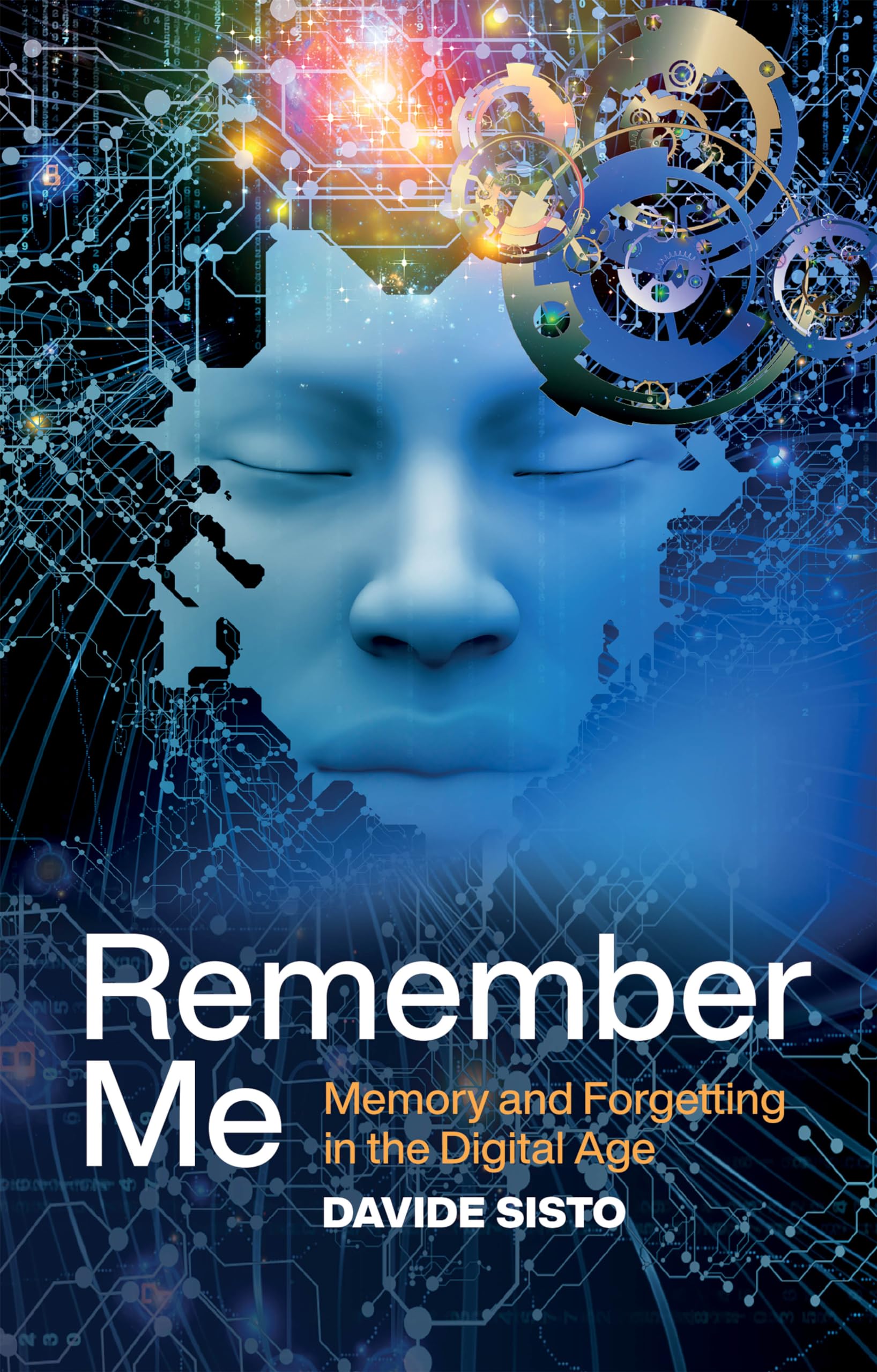 Remember Me – Memory and Forgetting in the Digital Age Sisto Paperback