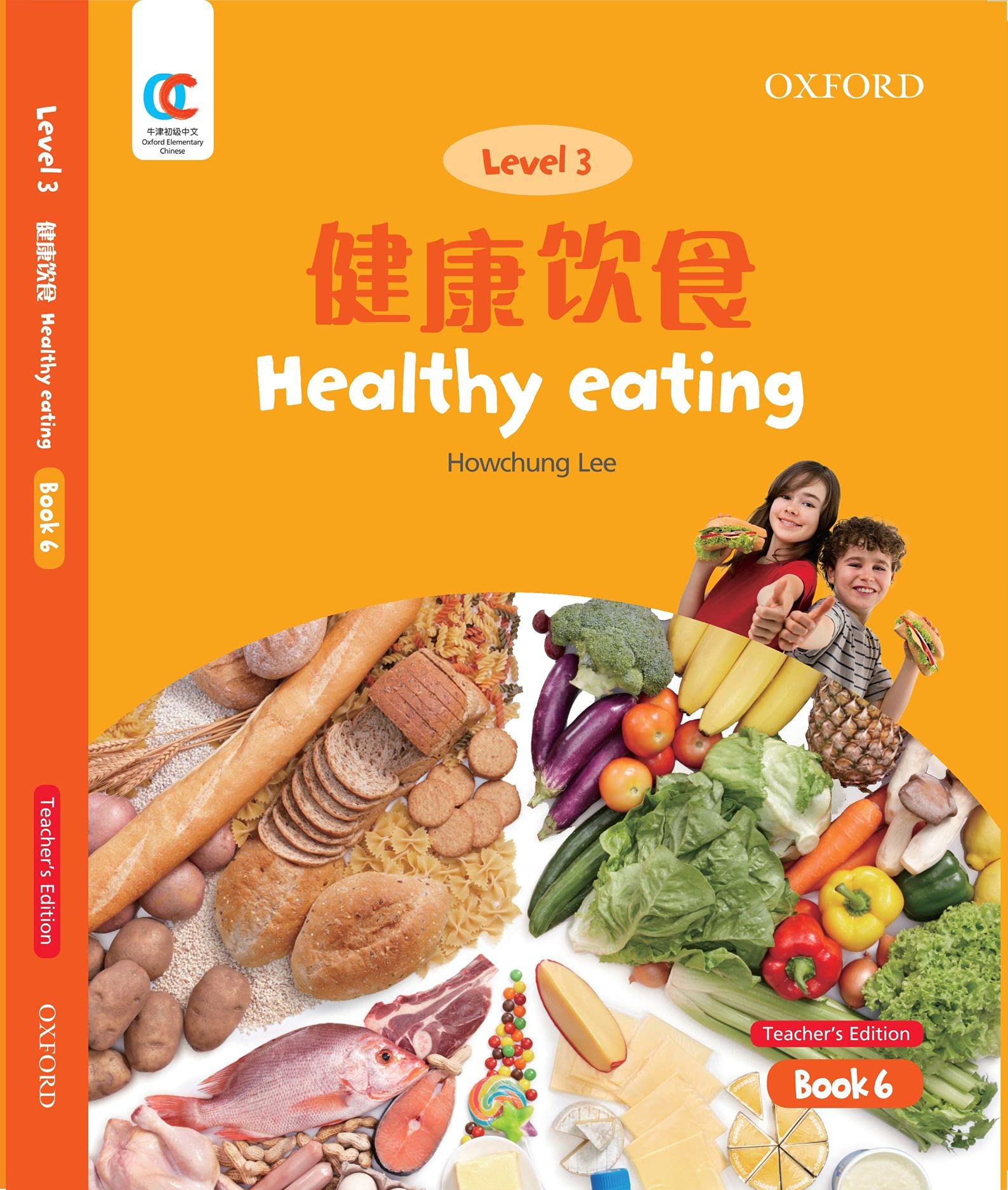 OEC Level 3 Student's Book 6, Teacher's Edition: Healthy Eating (Oxford Elementary Chinese, Level 3, 6)