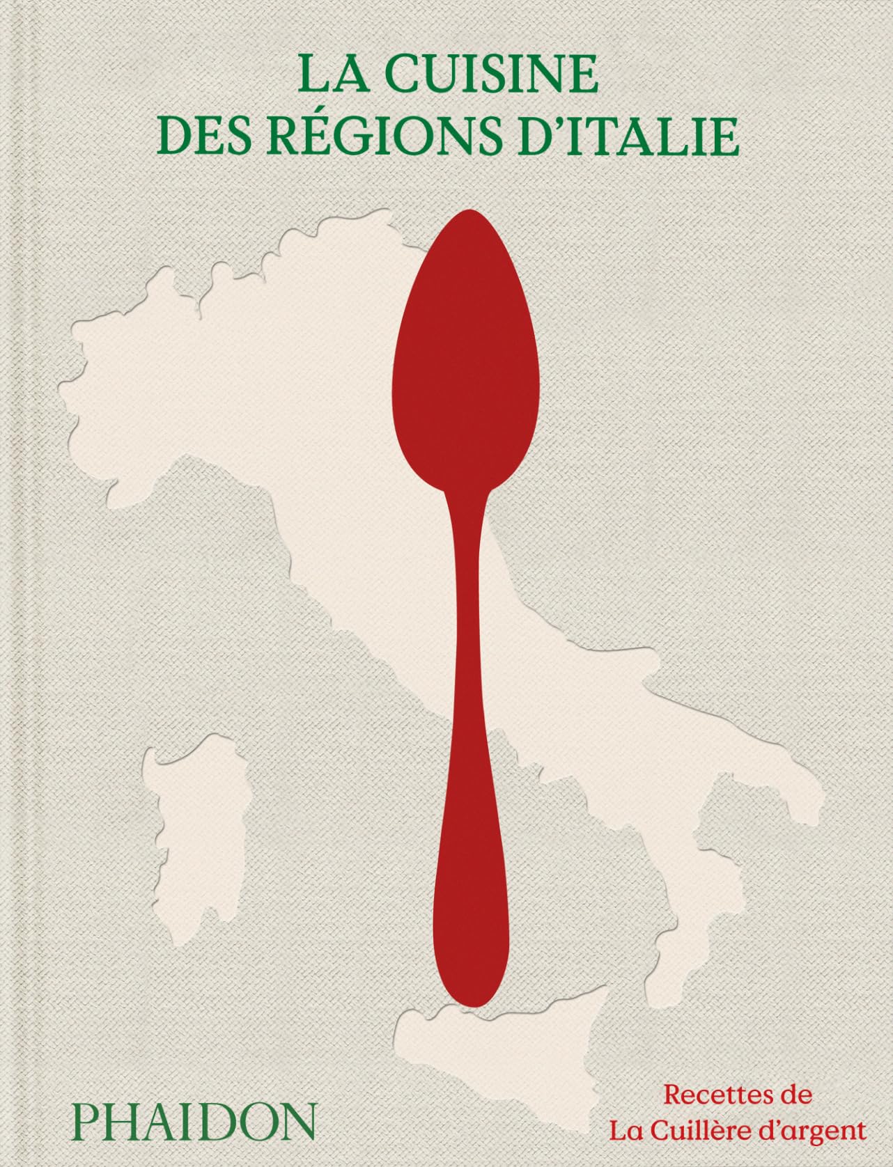 La Cuisine des régions d’Italie: Recettes de la Cuillère d’argent