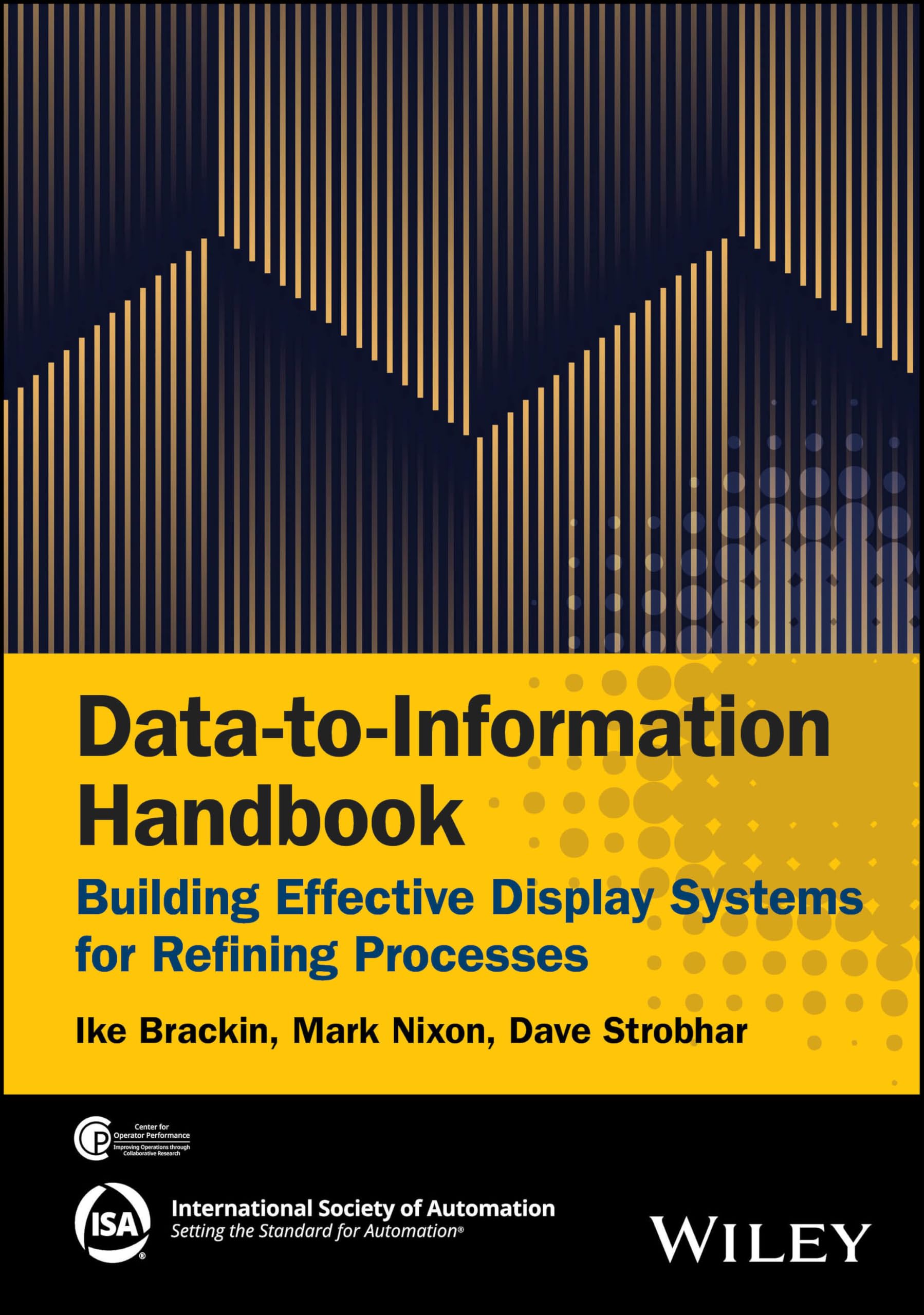 Data-to-Information Handbook: Building Effective Display Systems for Refining Processes (International Society of Automation)