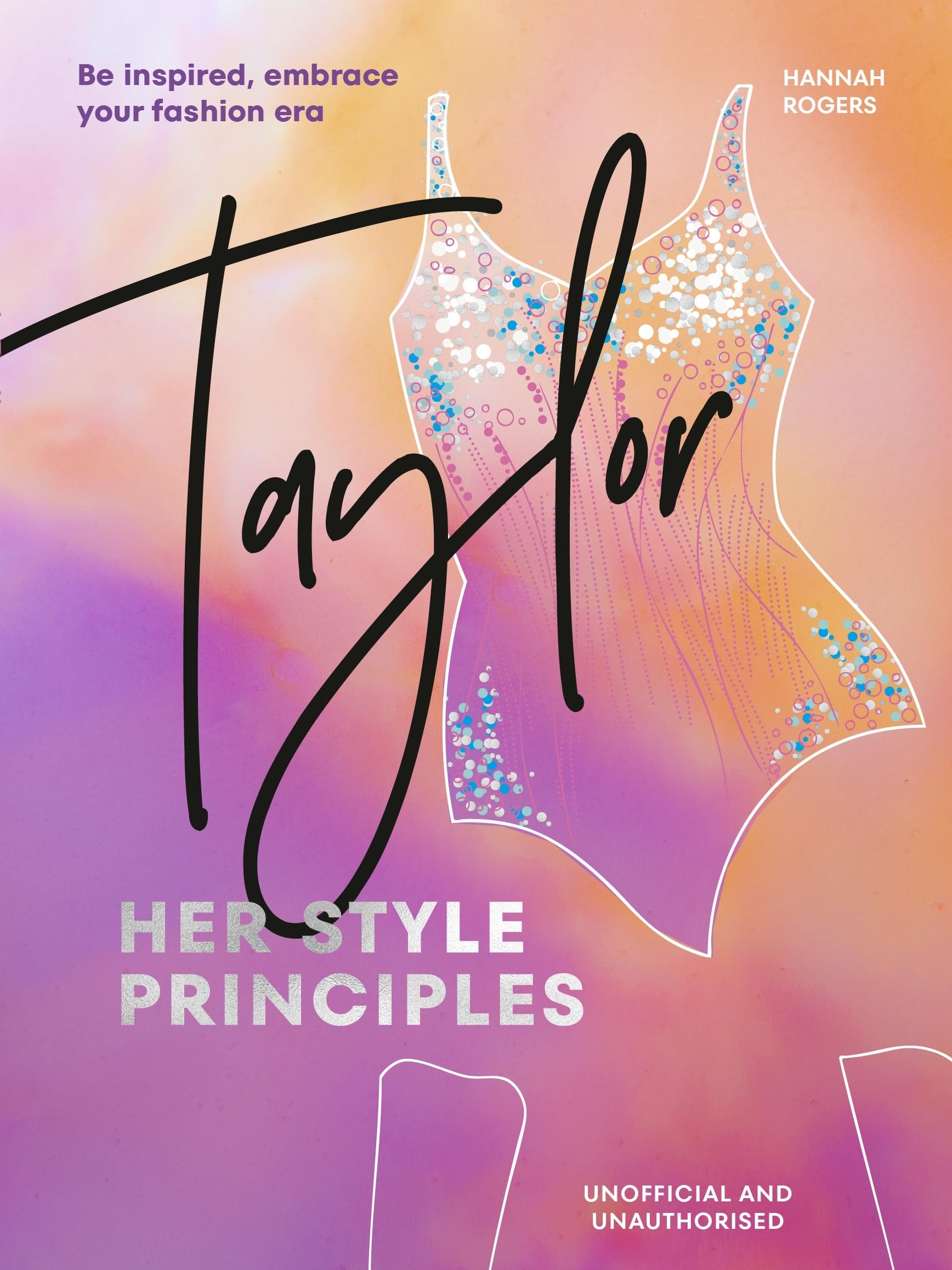TAYLOR: Her Style Principles by Hannah Rogers Hardback