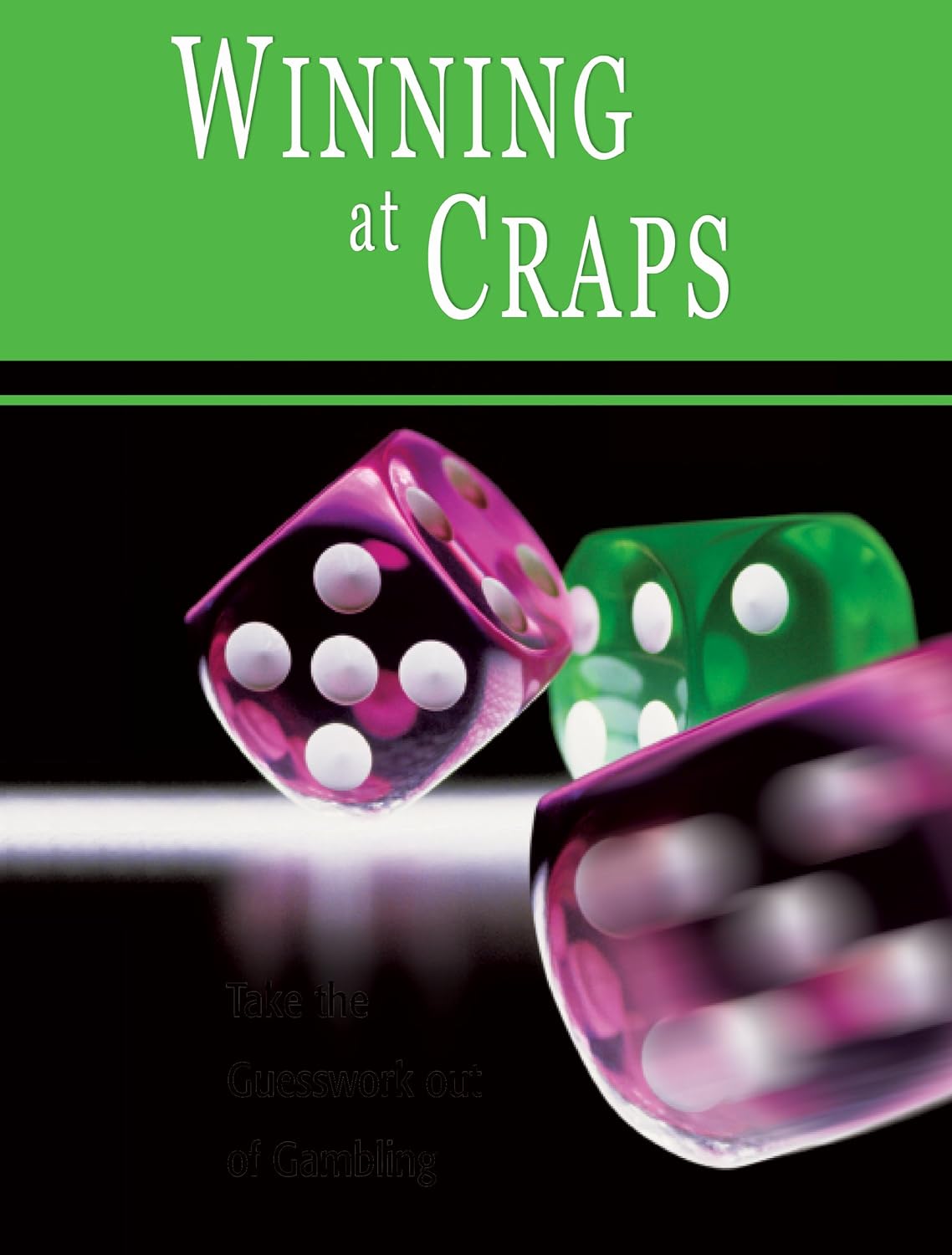 Winning at Craps Craps Strategies to Consistently Win at