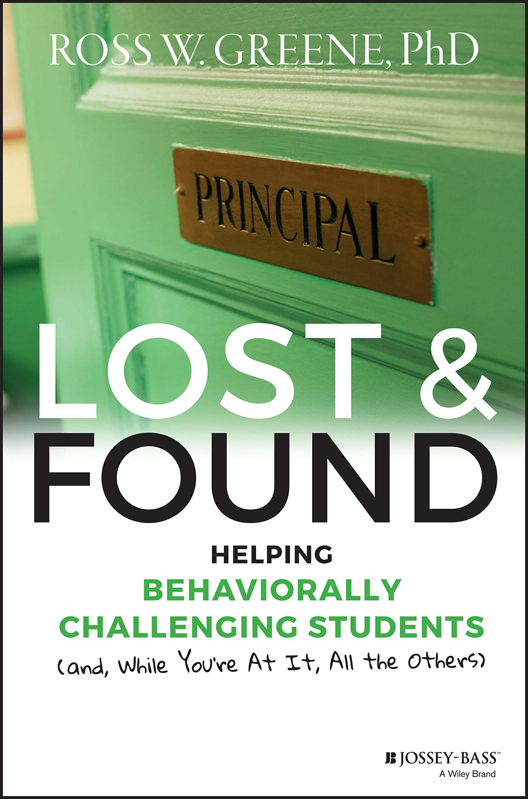 Lost and Found: Helping Behaviorally Challenging Students (and, While You're At It, All the Others) (J-B Ed: Reach and Teach)