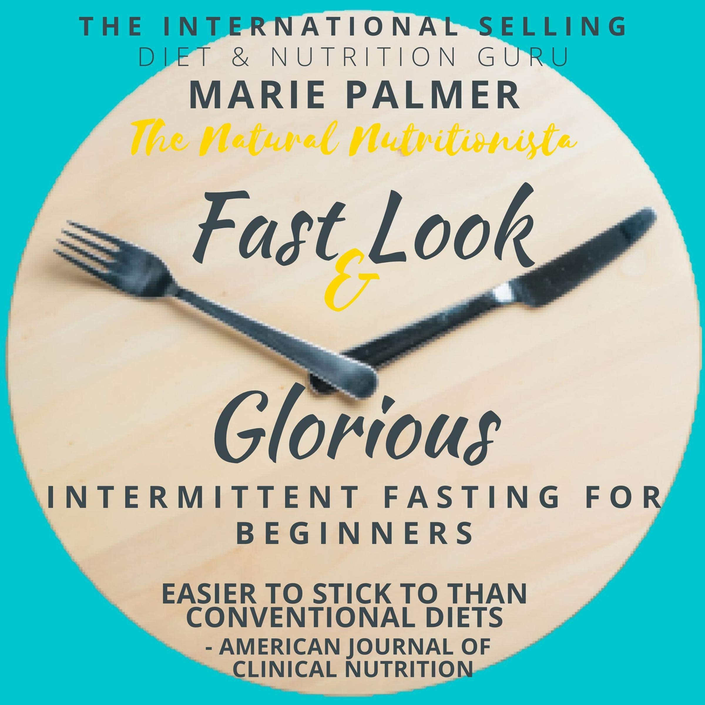 Fast & Look Glorious: Intermittent Fasting for Beginners