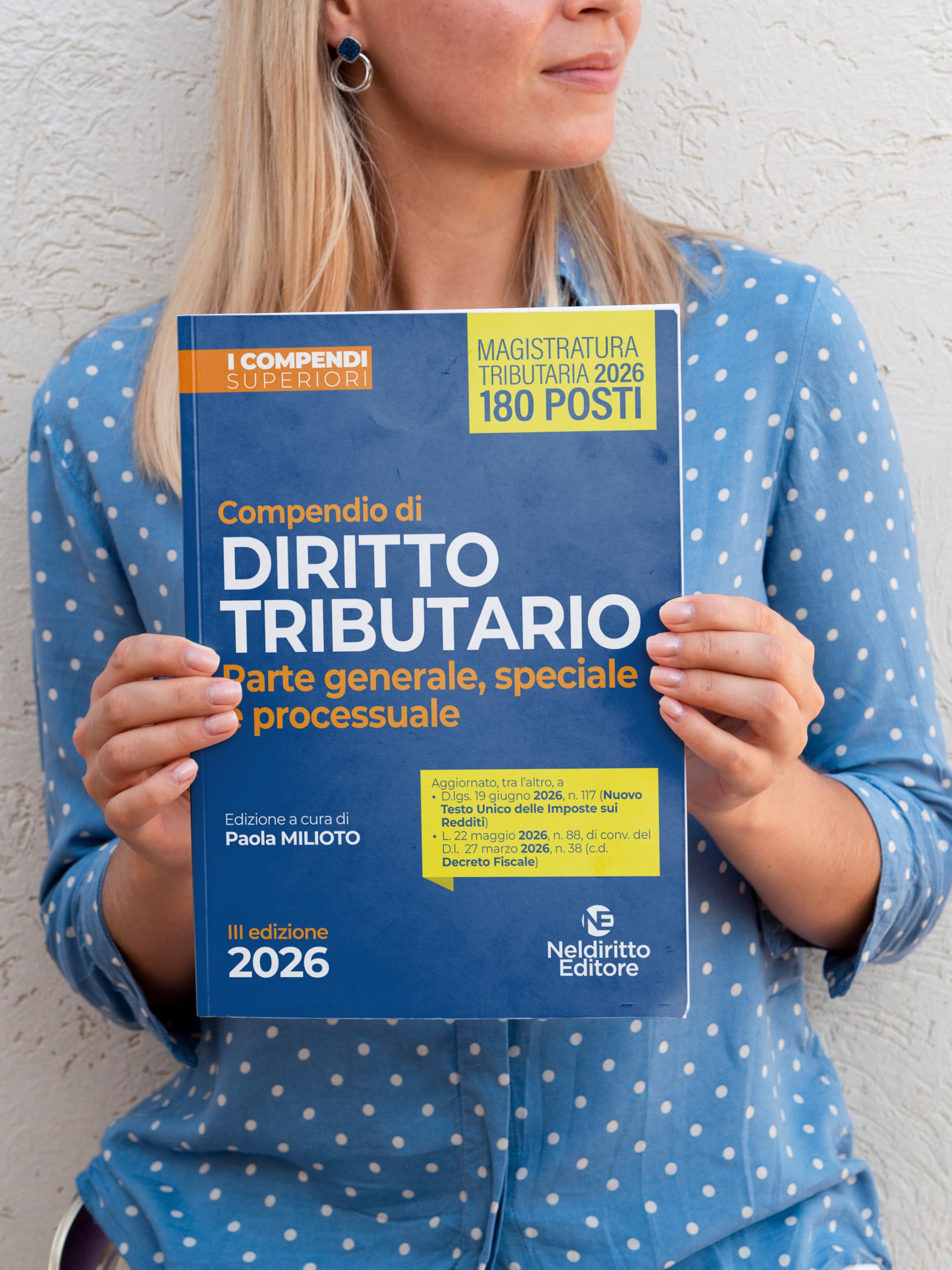 Compendio superiore di Diritto Tributario parte generale, speciale e processuale edizione 2026