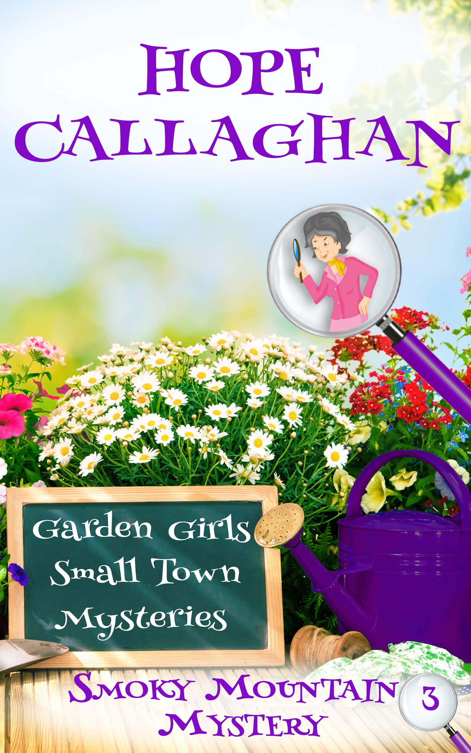 Smoky Mountain Mystery: A Garden Girls Cozy Mystery Novel (Garden Girls Cozy Mystery Series Book 3)