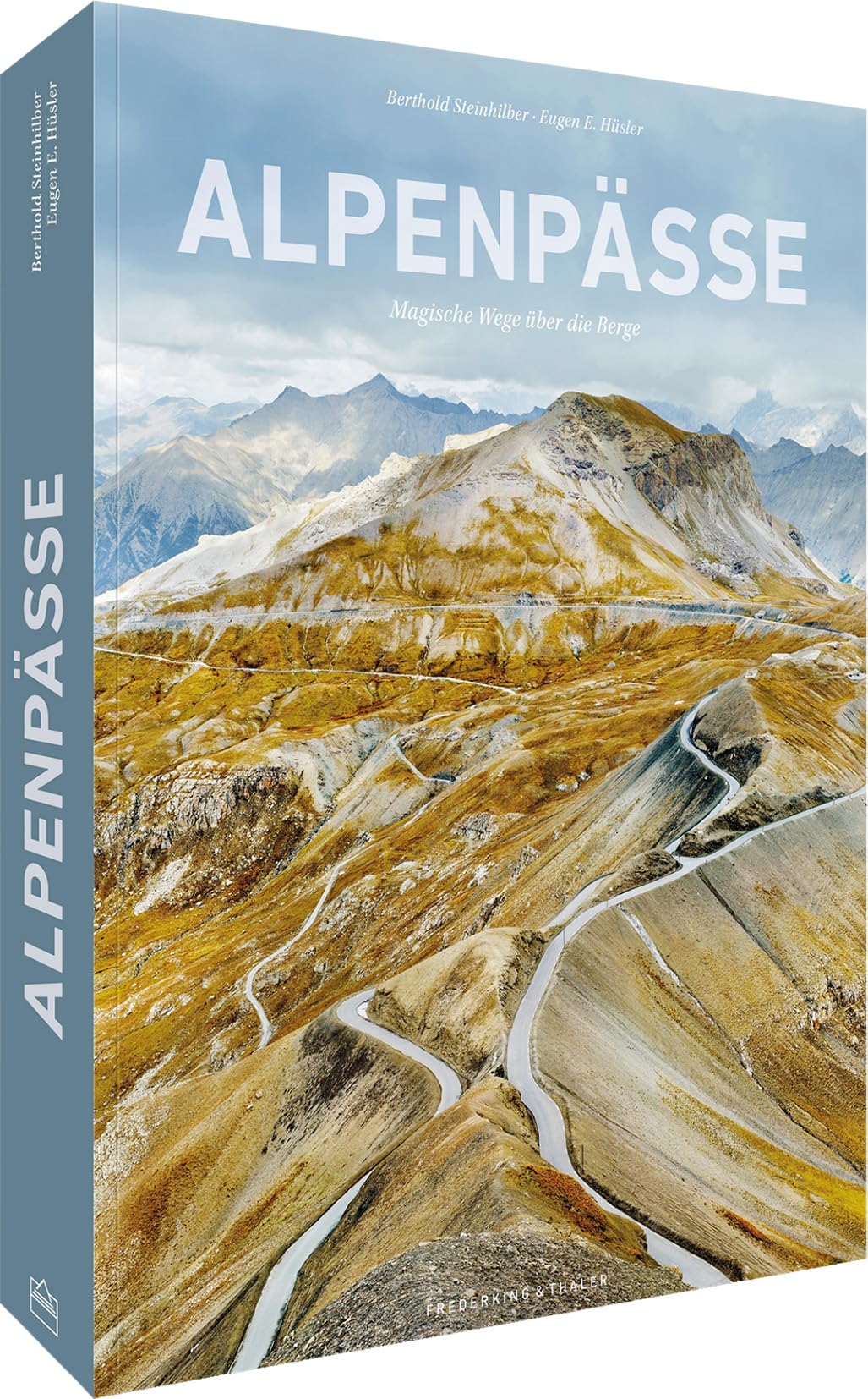 Bildband Alpen – Alpenpässe: Magische Wege über die Berge. Mit spektakulären Landschaftsfotografien