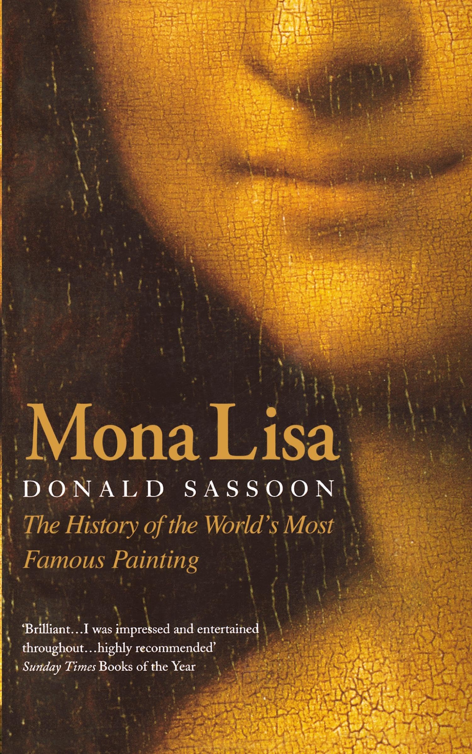 MONA LISA: The History of the World’s Most Famous Painting (Story of the Best-Known Painting in the World)