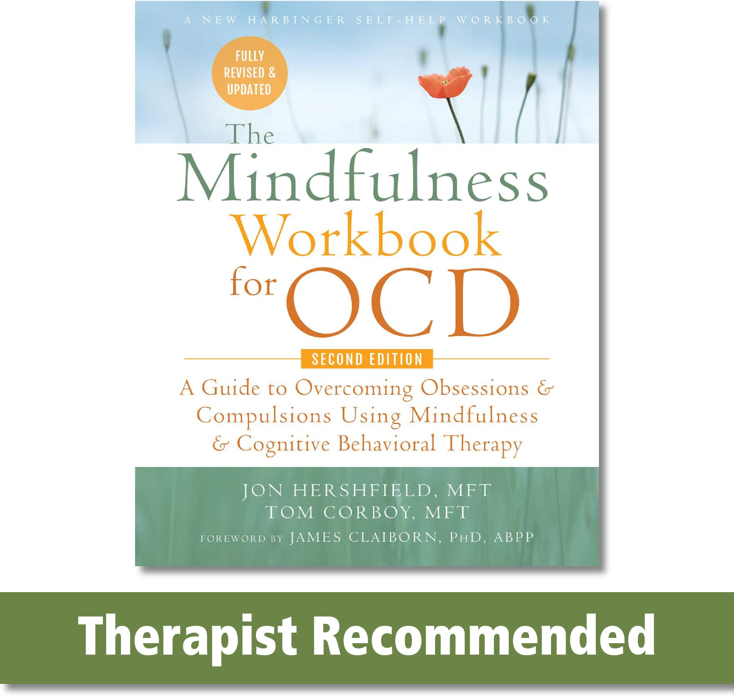 The Mindfulness Workbook for OCD: A Guide to Overcoming Obsessions and Compulsions Using Mindfulness and Cognitive Behavioral Therapy (New Harbinger Self-Help Workbook)