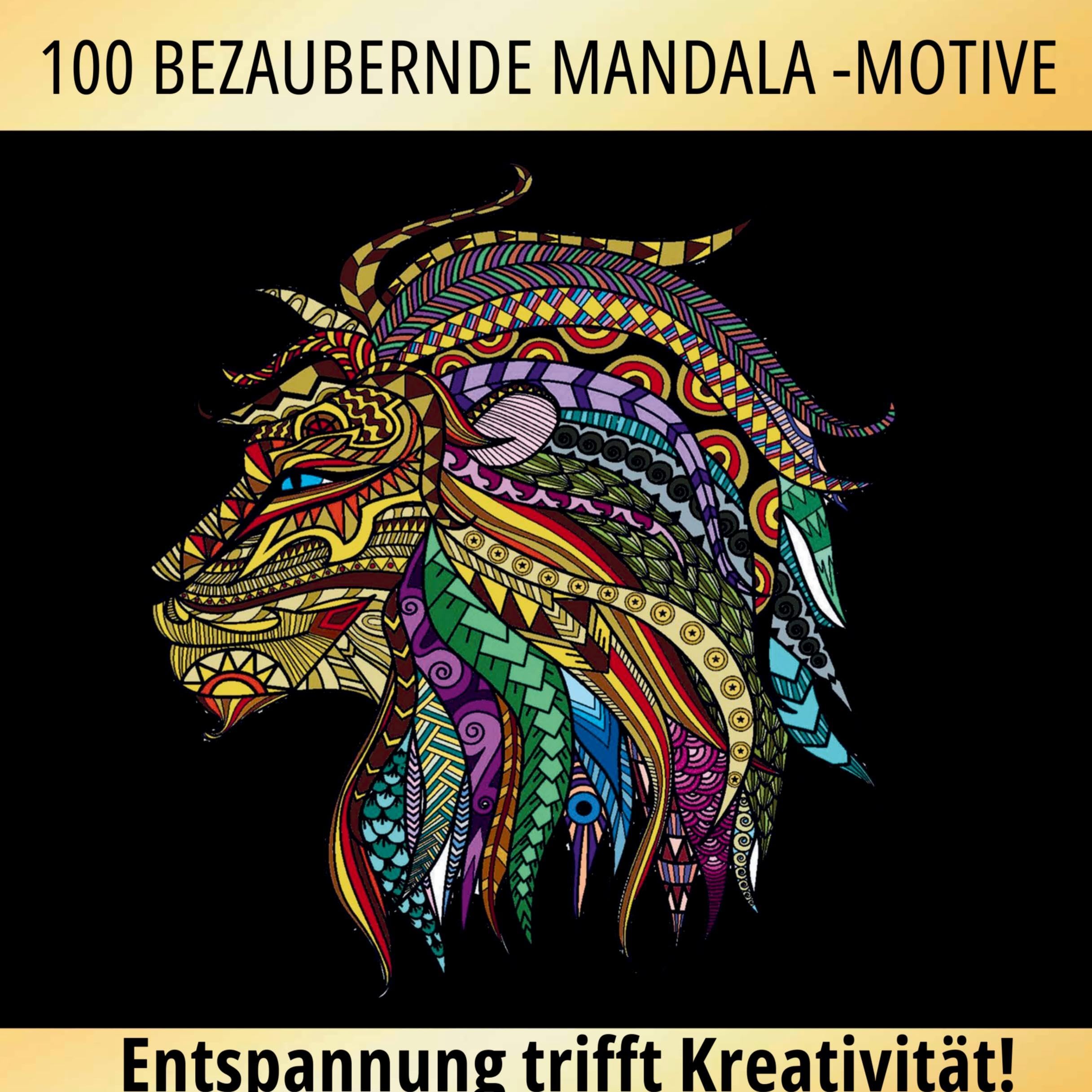 100 bezaubernde Mandala Motive für Erwachsene: Das große Ausmalbuch wunderschönen Tiermandalas gegen Stress und für Achtsamkeit.