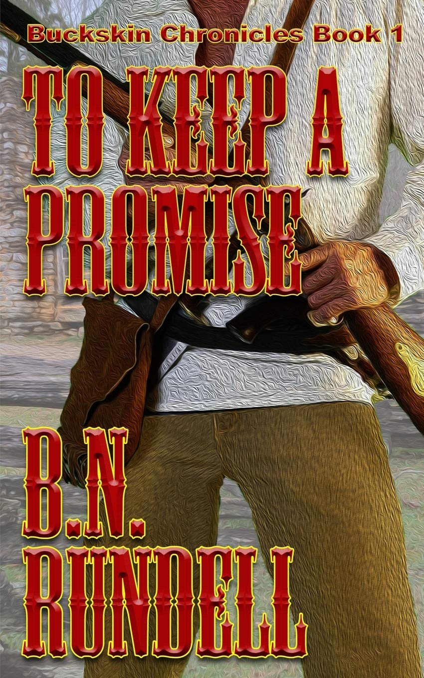 To Keep A Promise: 1 (Buckskin Chronicles)