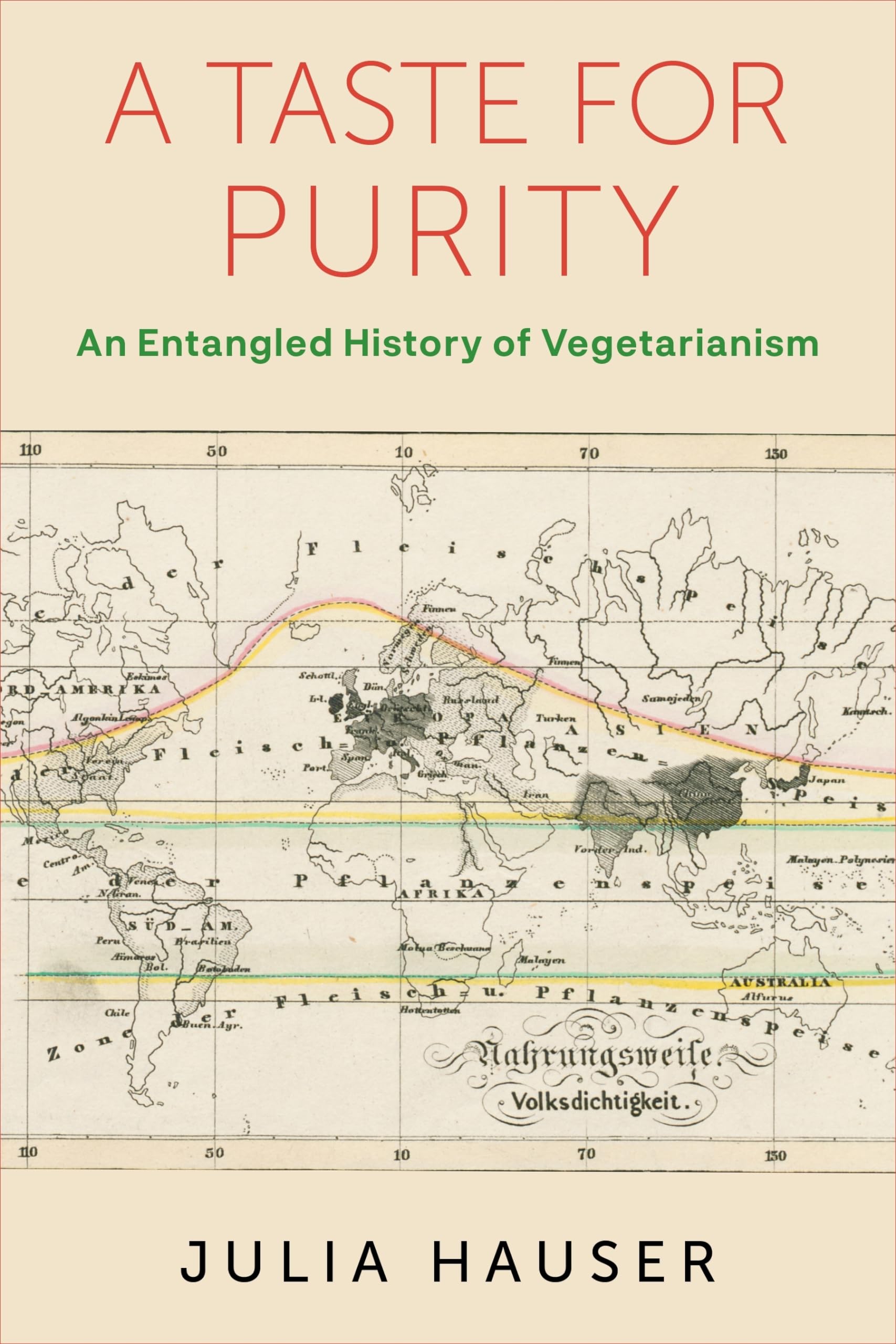 A Taste for Purity: An Entangled History of Vegetarianism (Columbia Studies in International and Global History)