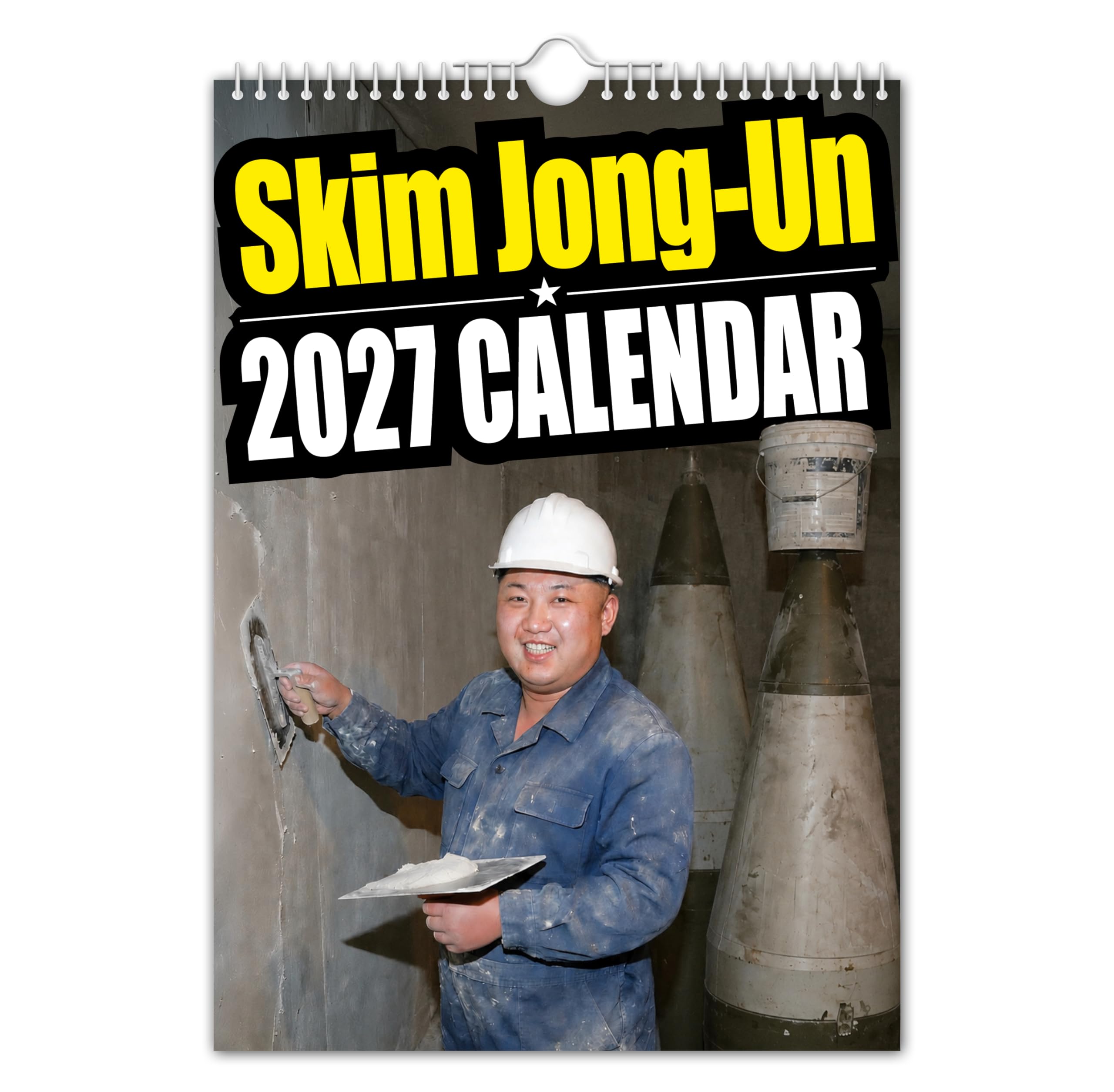 The Calendar King // Skim Jong-Un - 2027 Wall Calendar/Kim Un/Funny Gift/Political Humour Calendar/Comedy Political Gift/Secret Santa Gift/Novelty Gift for Dad (Full Colour, A4 Size)